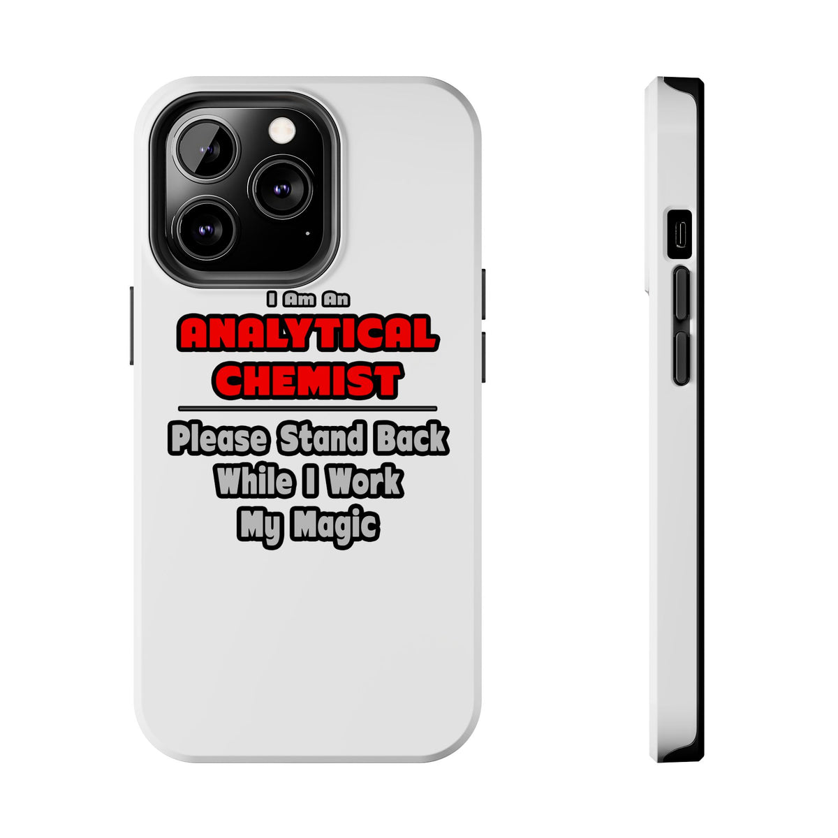 Analytical Chemist...Work My Magic - Tough Phone Cases