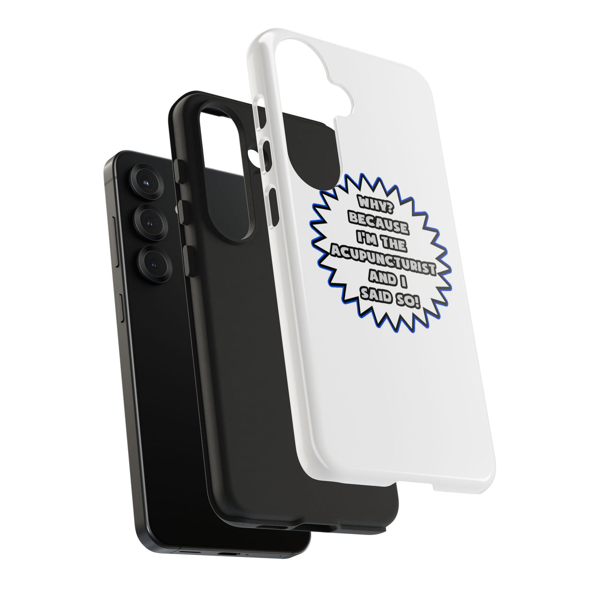 Acupuncturist .. Because I Said So - Tough Phone Cases