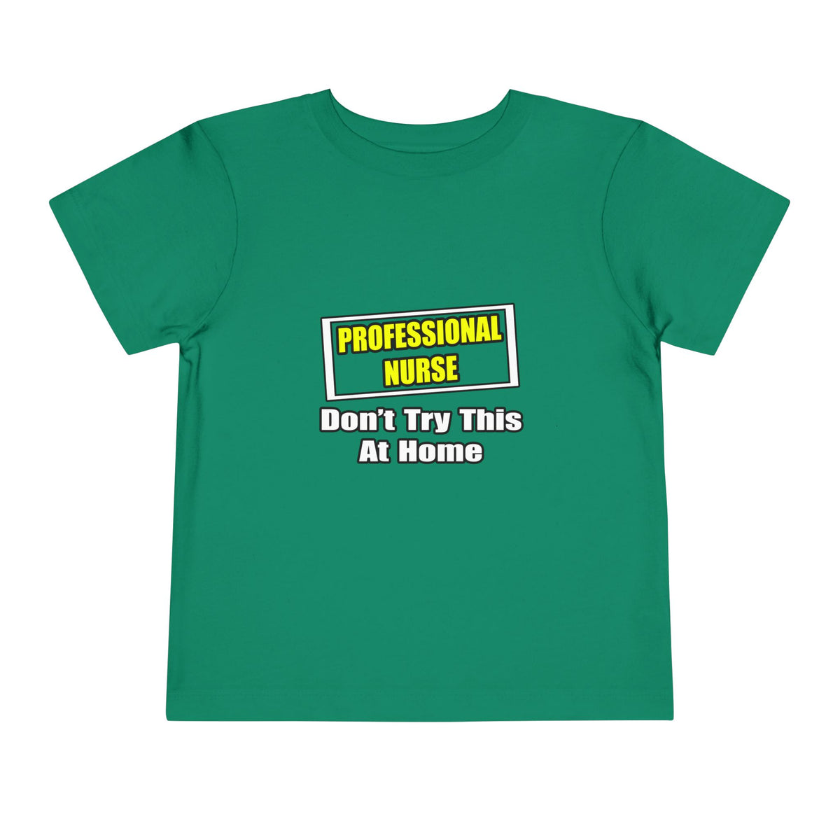 Professional Nurse...Don't Try This At Home - Toddler Short Sleeve Tee