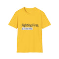 Fighting Fires...I Like This - Unisex Softstyle T-Shirt