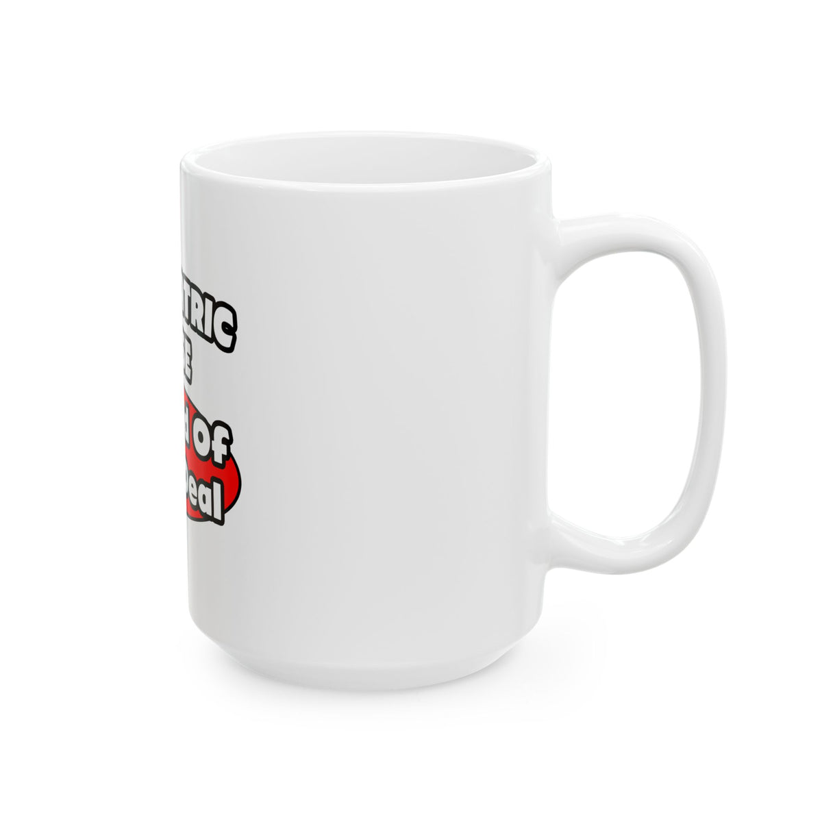 Psychiatric Nurse...Big Deal - Ceramic Mug, (11oz, 15oz)