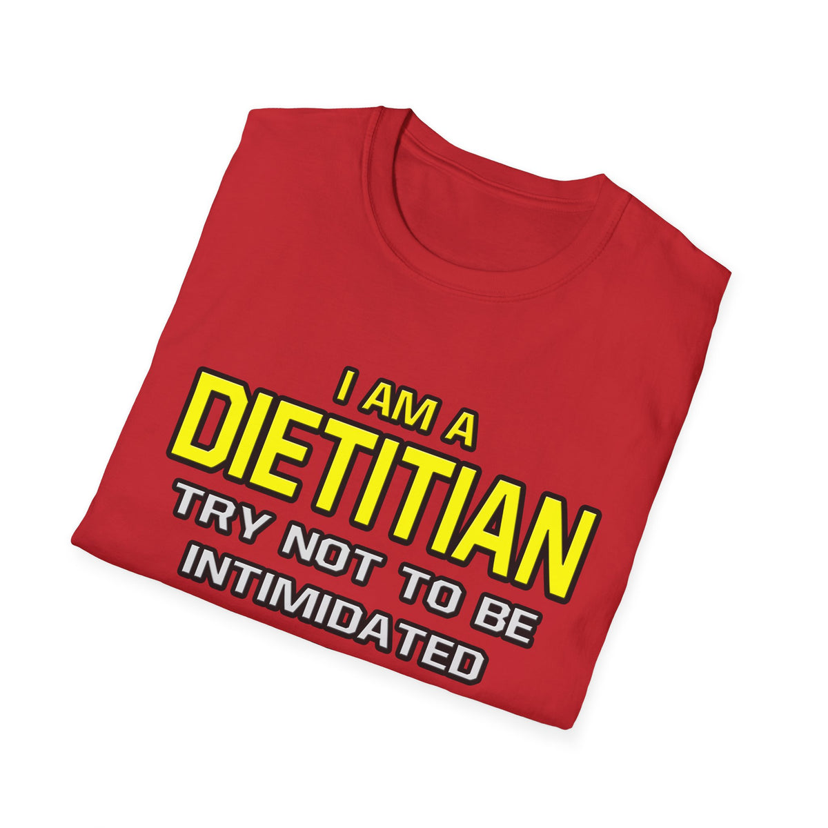 Dietitian...Superior Intelligence - Unisex Softstyle T-Shirt