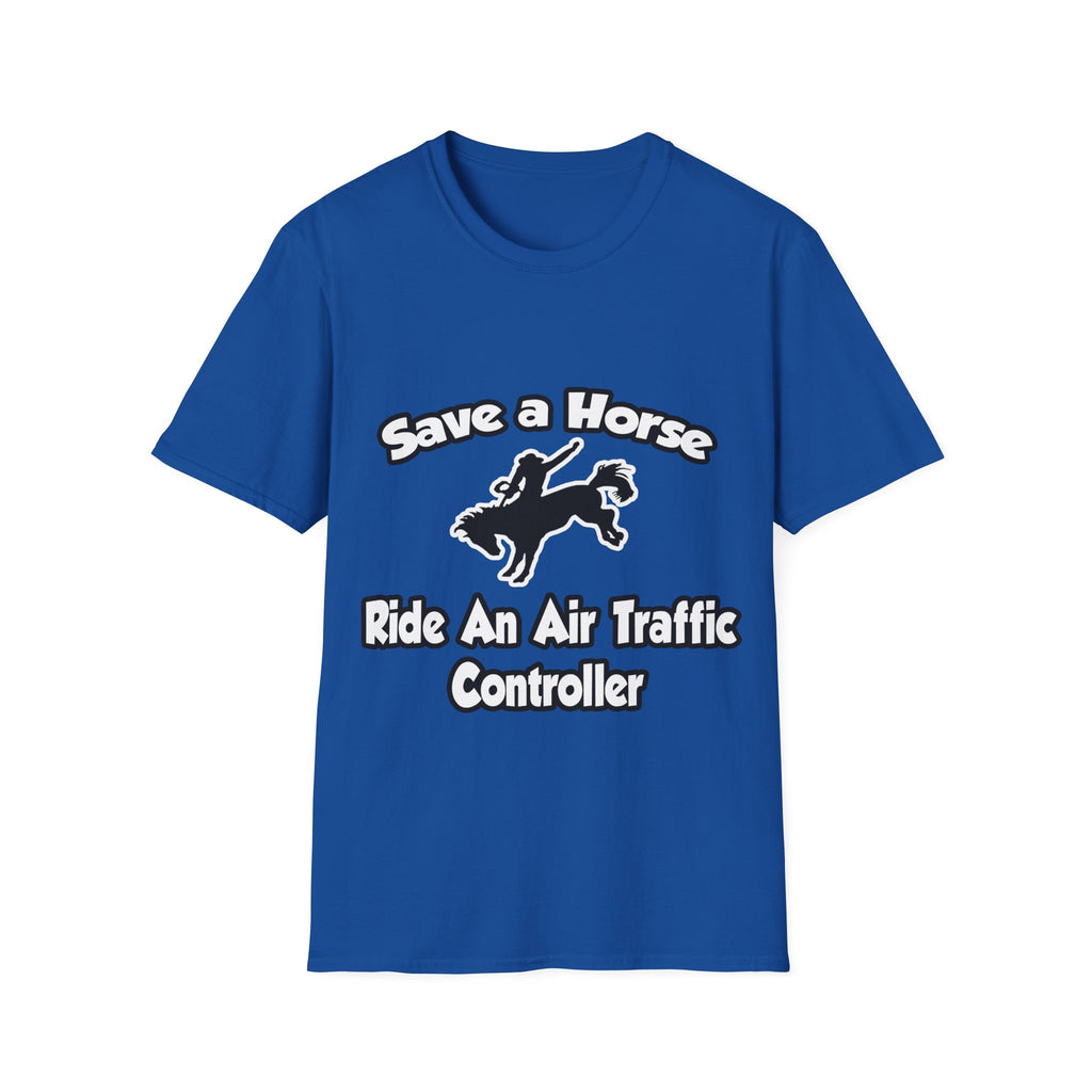 Save a Horse, Ride an Air Traffic Controller - Unisex Softstyle T-Shirt