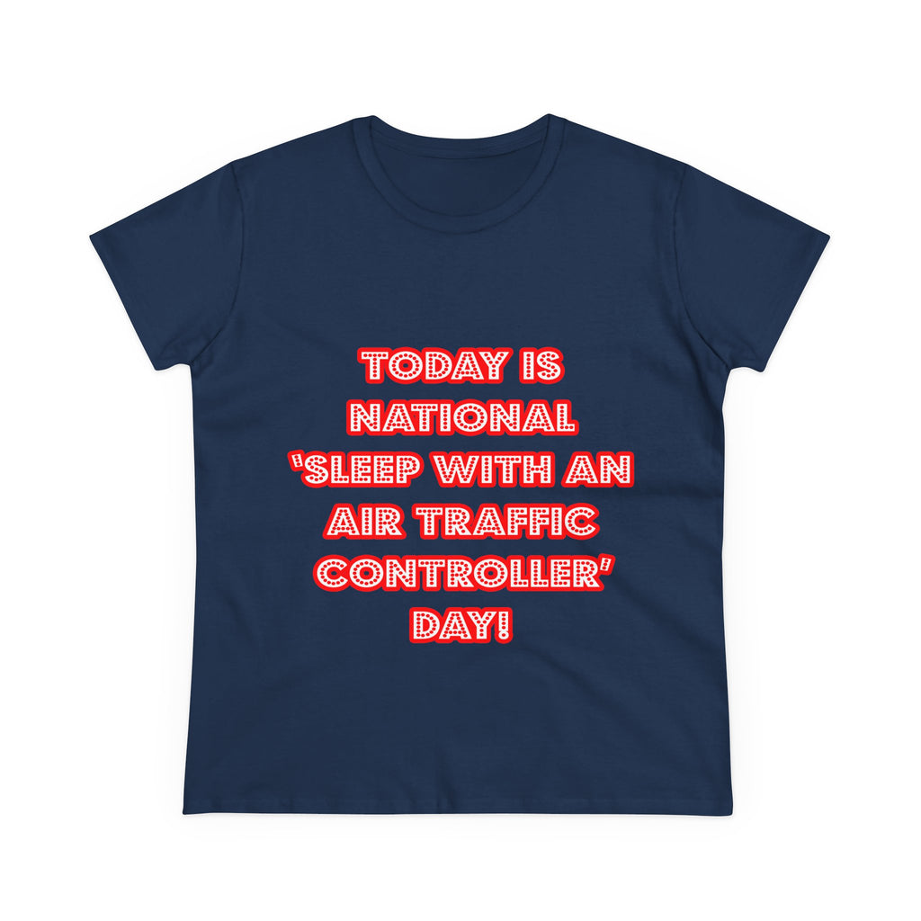 National 'Sleep With an Air Traffic Controller' Day - Women's Midweight Cotton Tee