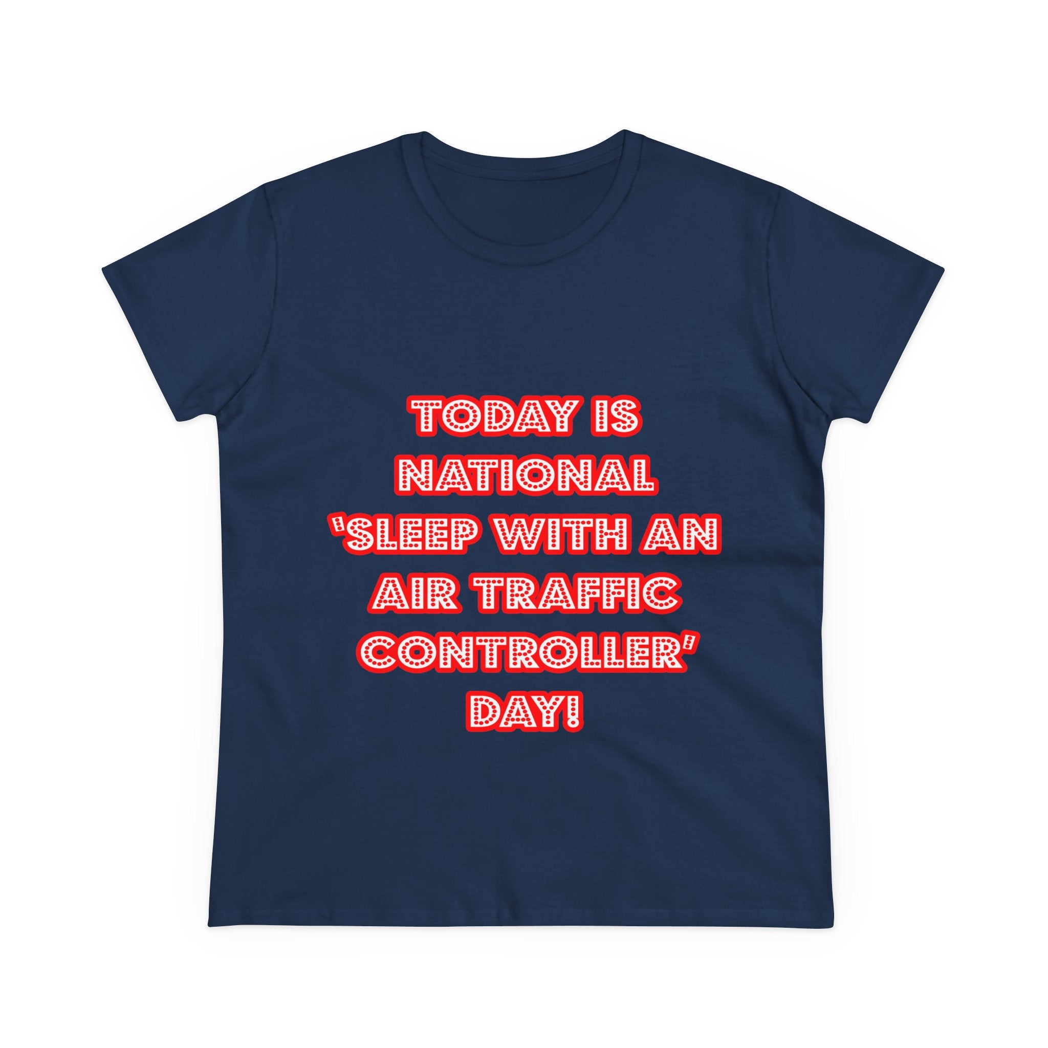 National 'Sleep With an Air Traffic Controller' Day - Women's Midweight Cotton Tee