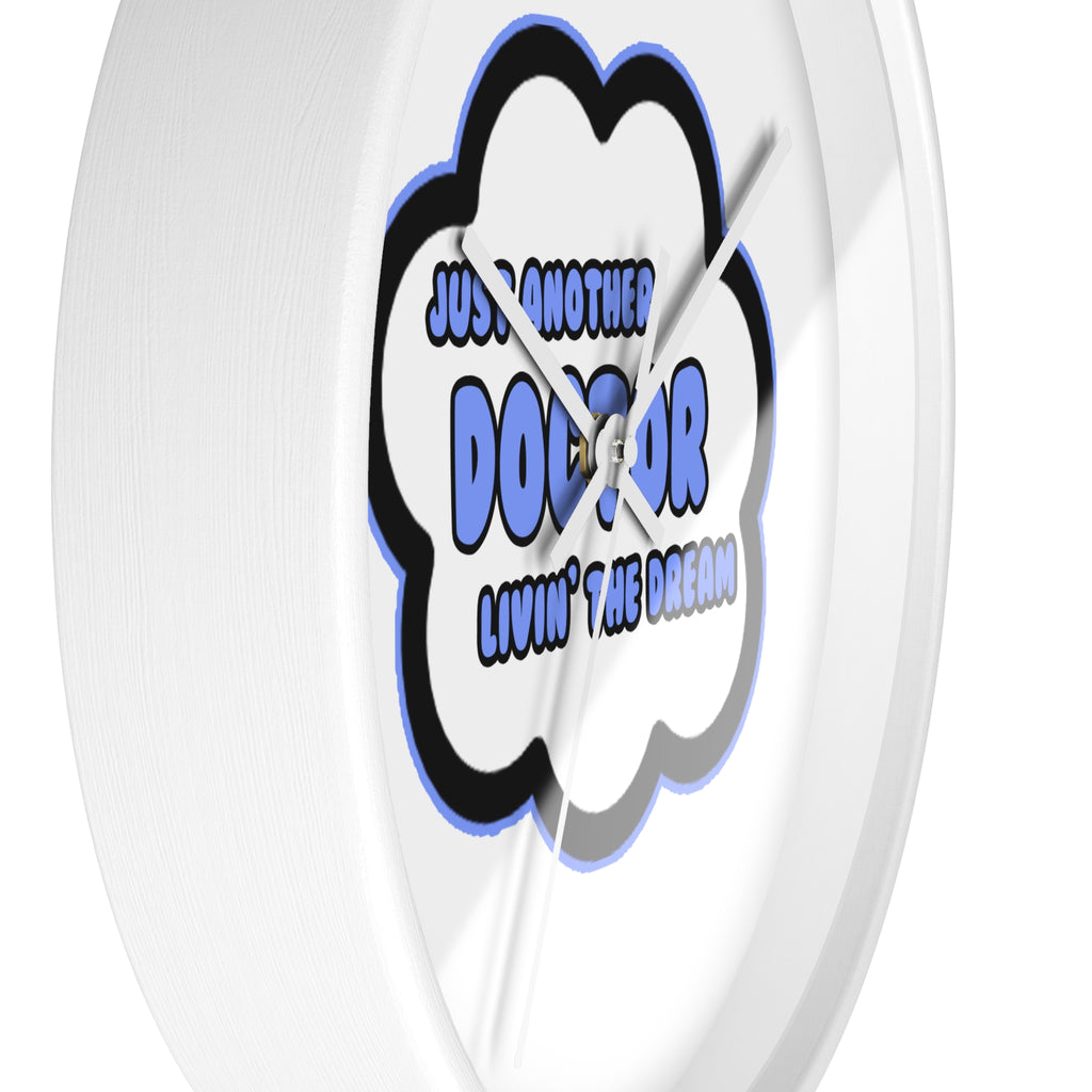 Doctor .. Livin' The Dream - Wall Clock