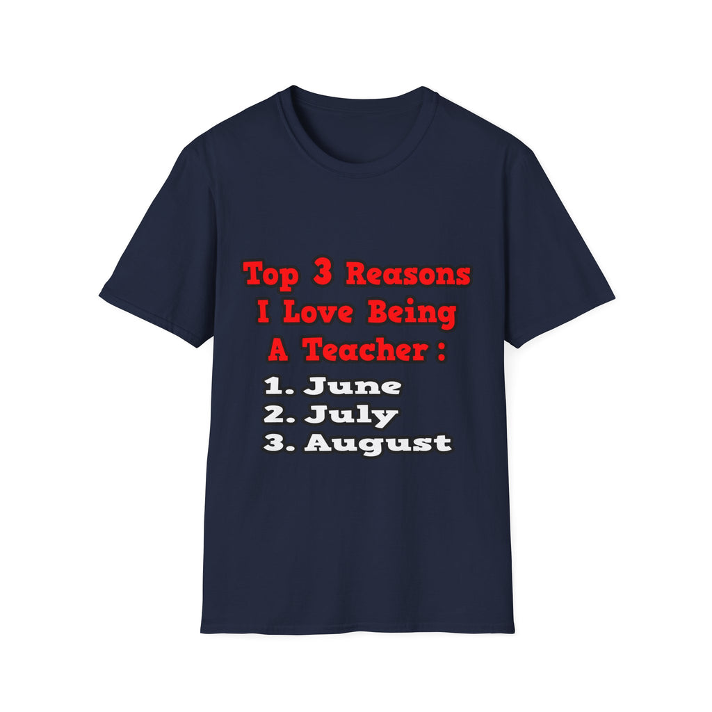 3 Reasons I Love Being a Teacher - Unisex Softstyle T-Shirt