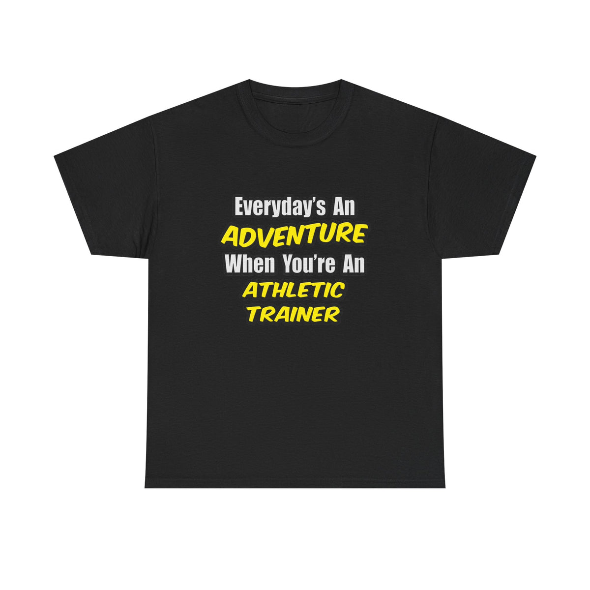 Everyday's An Adventure .. Athletic Trainer - Unisex Heavy Cotton Tee
