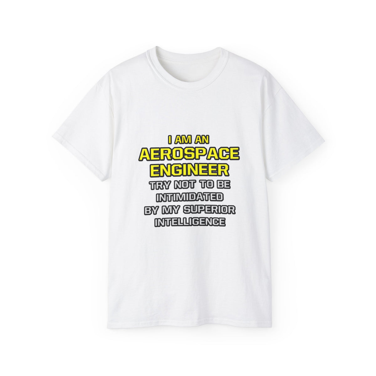 Aerospace Engineer...Superior Intelligence - Unisex Ultra Cotton Tee