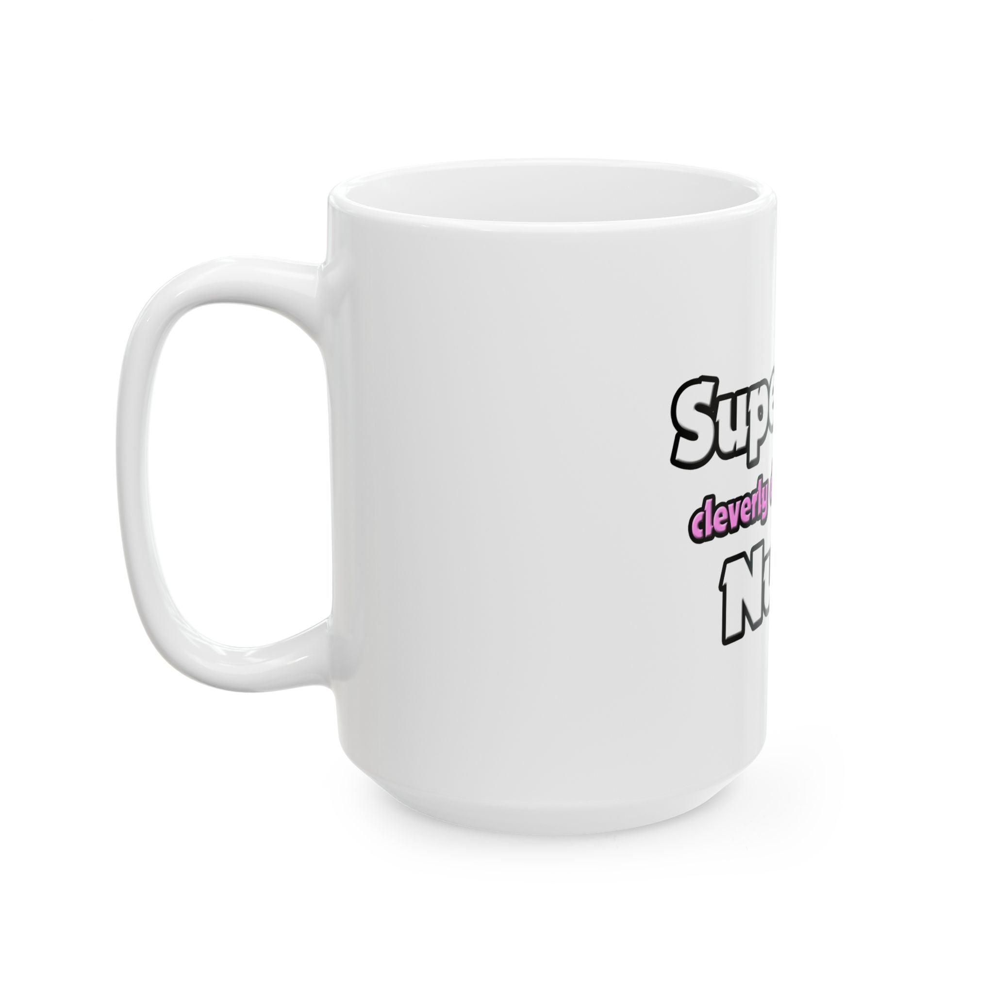 Super Mom ... Nurse - Ceramic Mug, (11oz, 15oz)