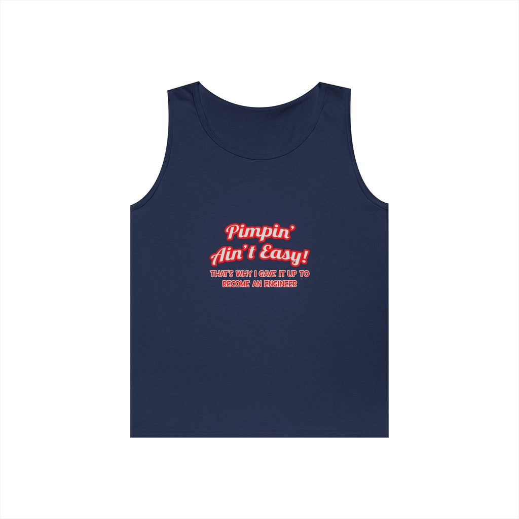 Pimpin' Ain't Easy .. Engineer - Unisex Heavy Cotton Tank Top