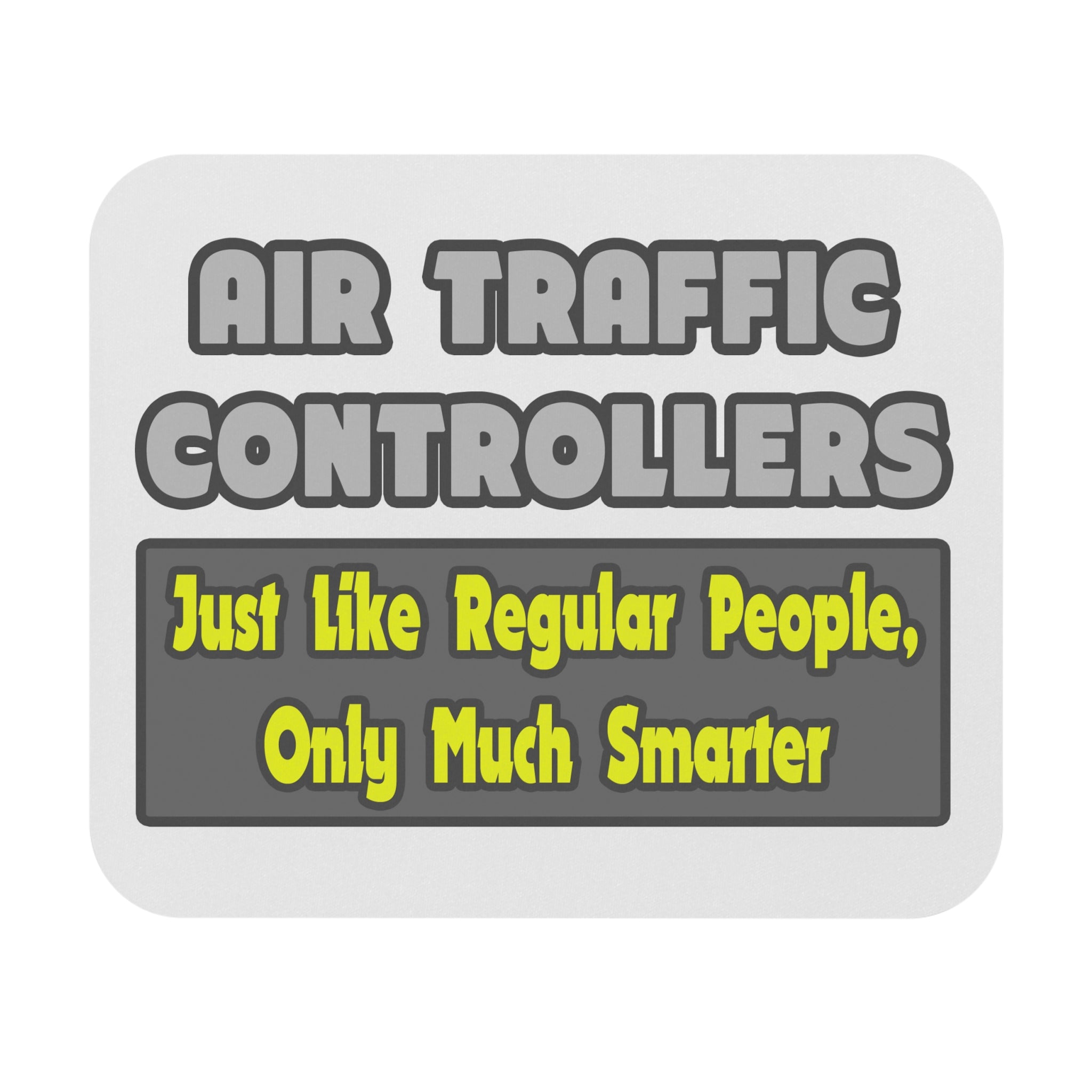 Air Traffic Controllers...Smarter - Mouse Pad (Rectangle)