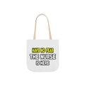 Have No Fear, The Nurse Is Here - Canvas Tote Bag, 5-Color Straps