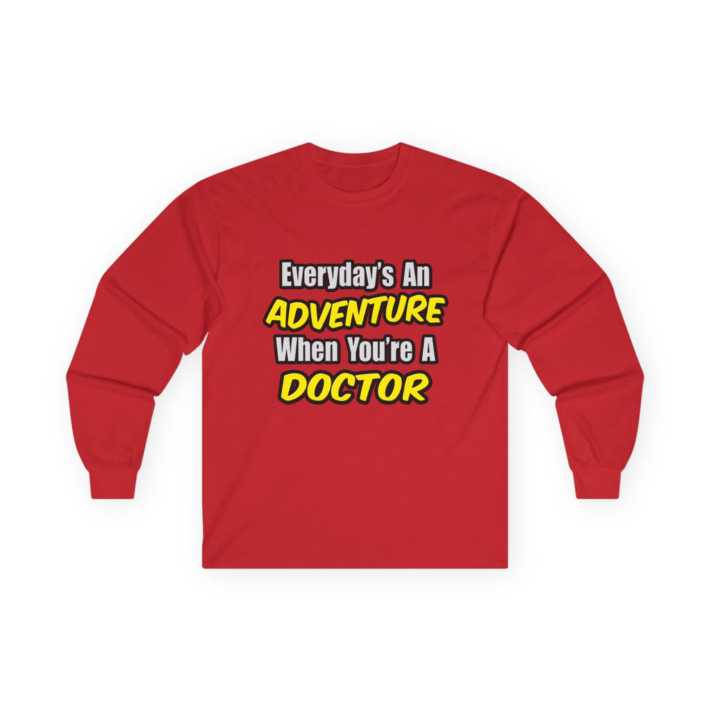 Everyday's An Adventure...Doctor - Unisex Ultra Cotton Long Sleeve Tee