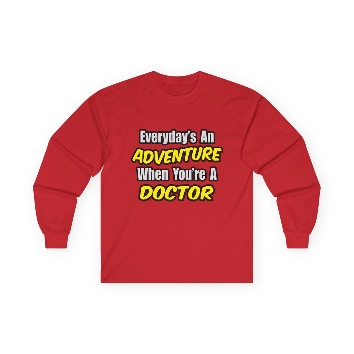 Everyday's An Adventure...Doctor - Unisex Ultra Cotton Long Sleeve Tee