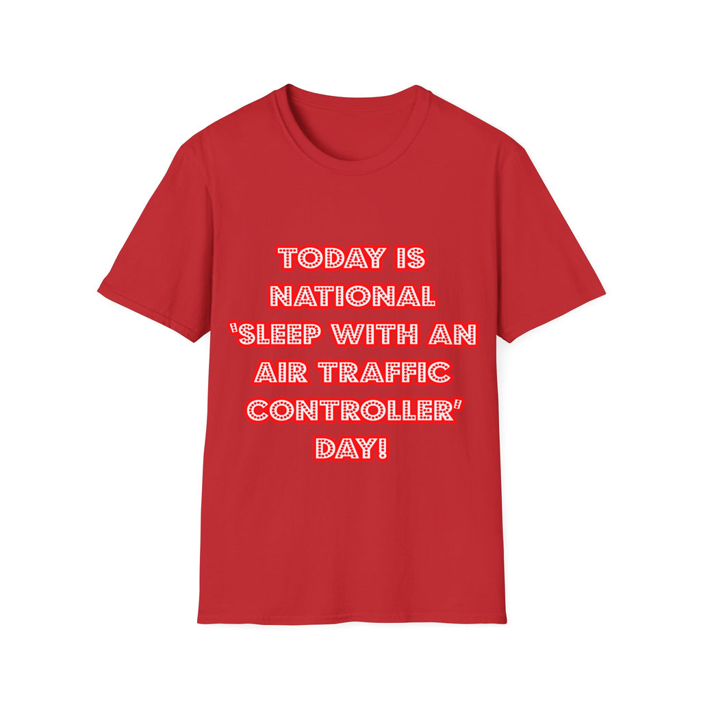 National 'Sleep With an Air Traffic Controller' Day - Unisex Softstyle T-Shirt