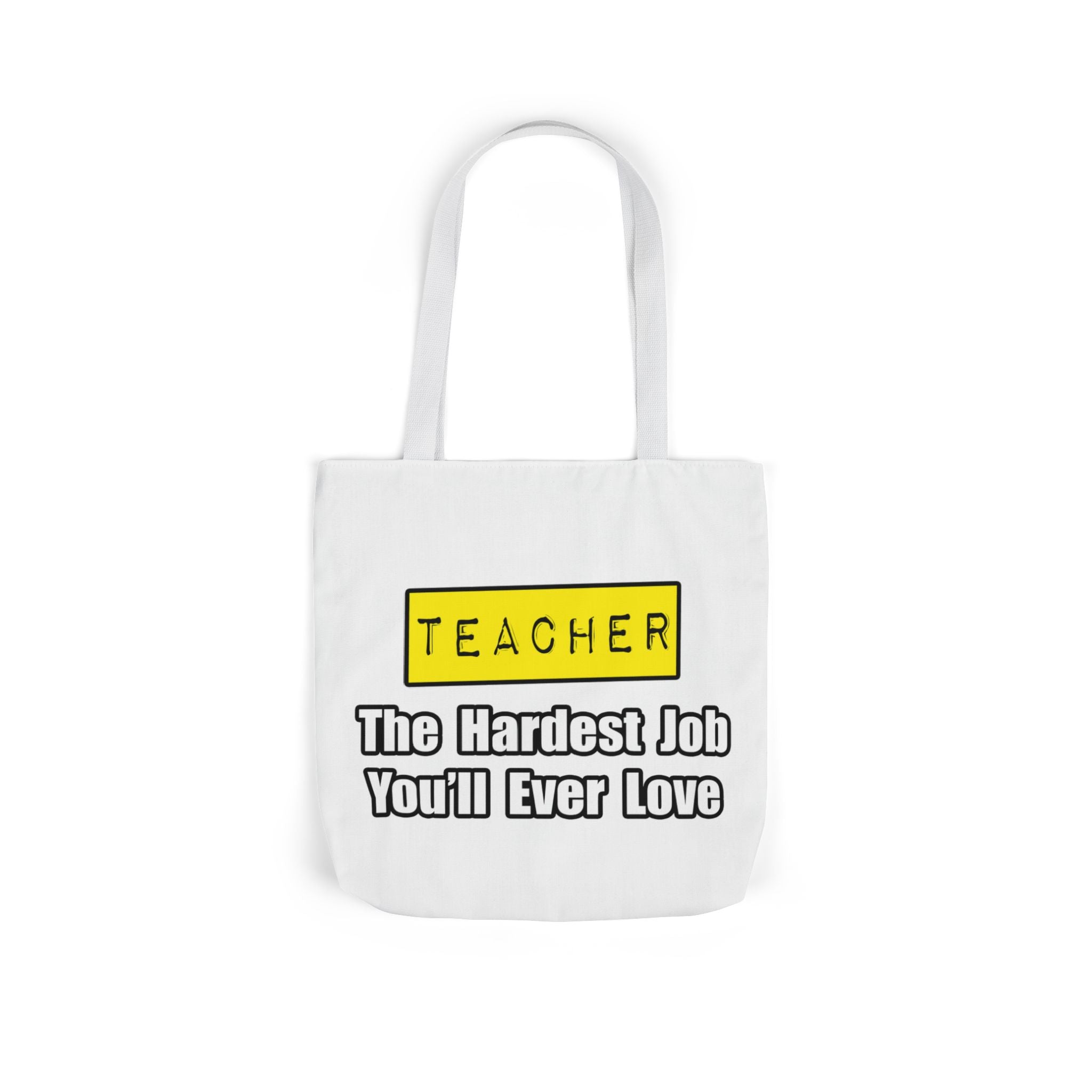 Teacher...Hardest Job You'll Ever Love - Canvas Tote Bag, 5-Color Straps