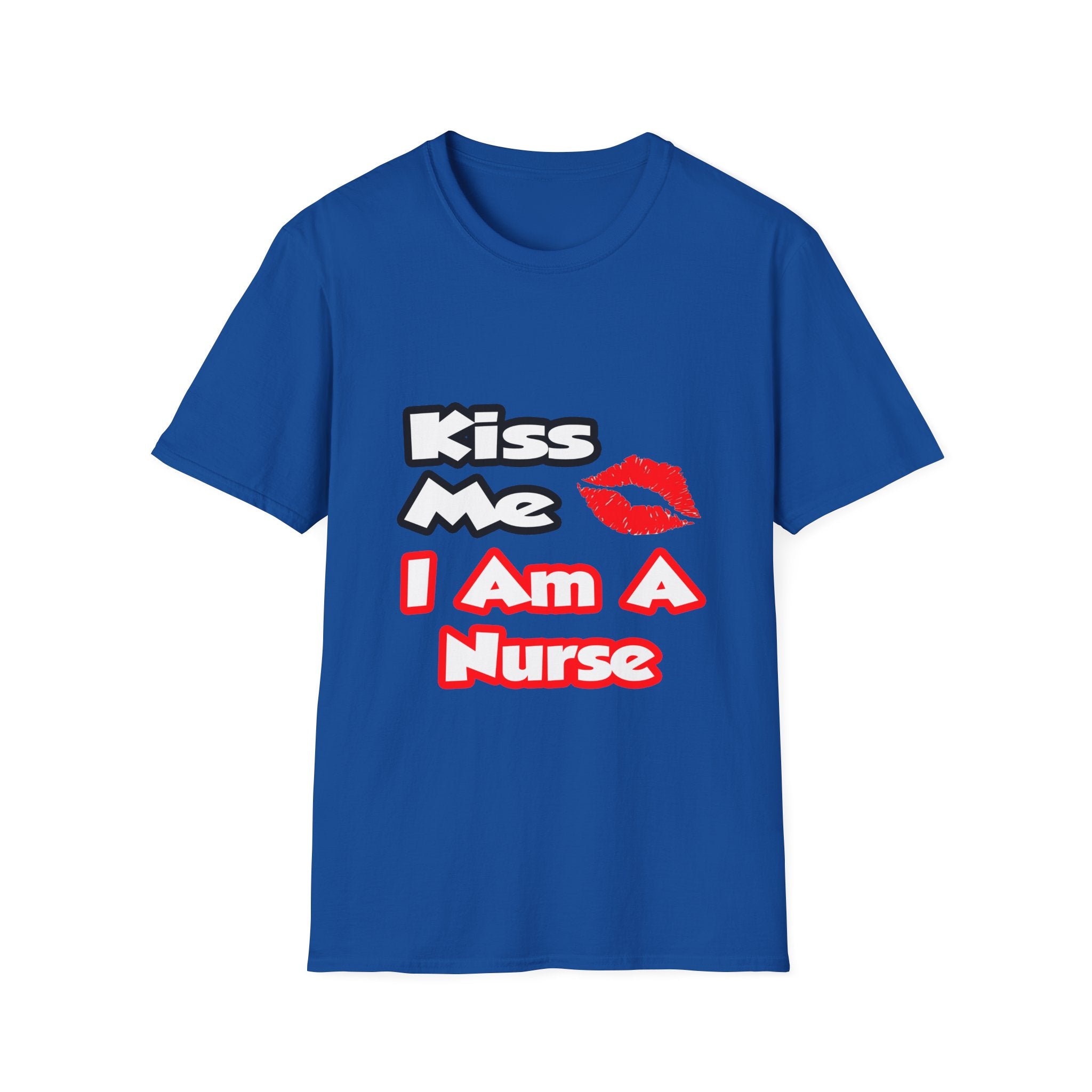 Kiss Me...I Am A Nurse - Unisex Softstyle T-Shirt