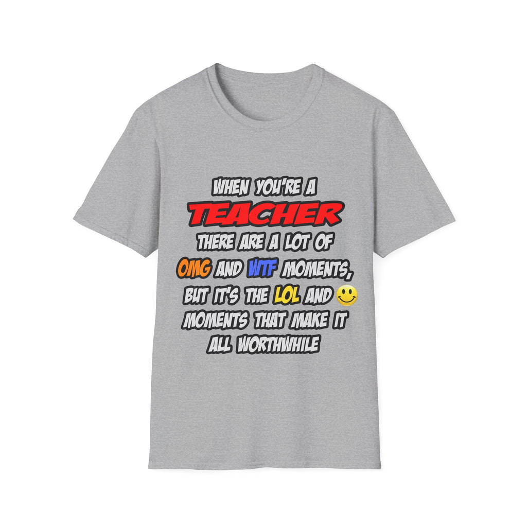 Teacher .. OMG WTF LOL - Unisex Softstyle T-Shirt