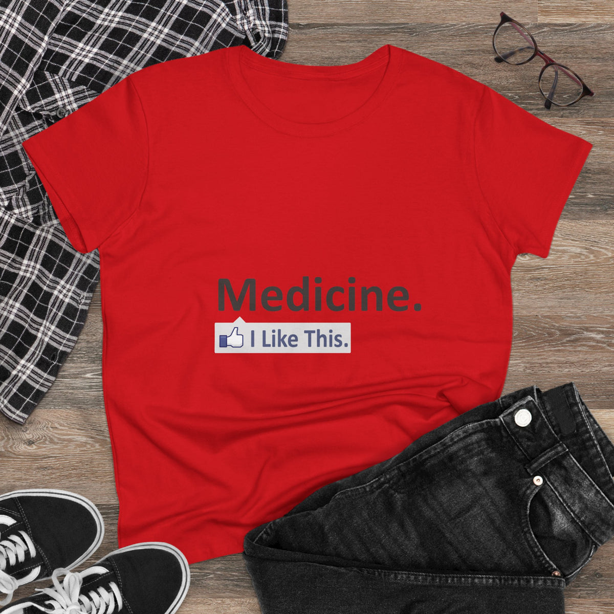 Medicine...I Like This - Women's Midweight Cotton Tee