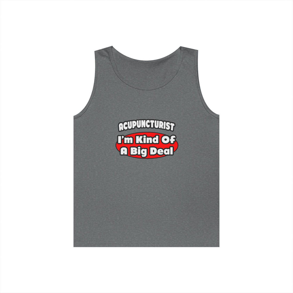 Acupuncturist ... Big Deal - Unisex Heavy Cotton Tank Top