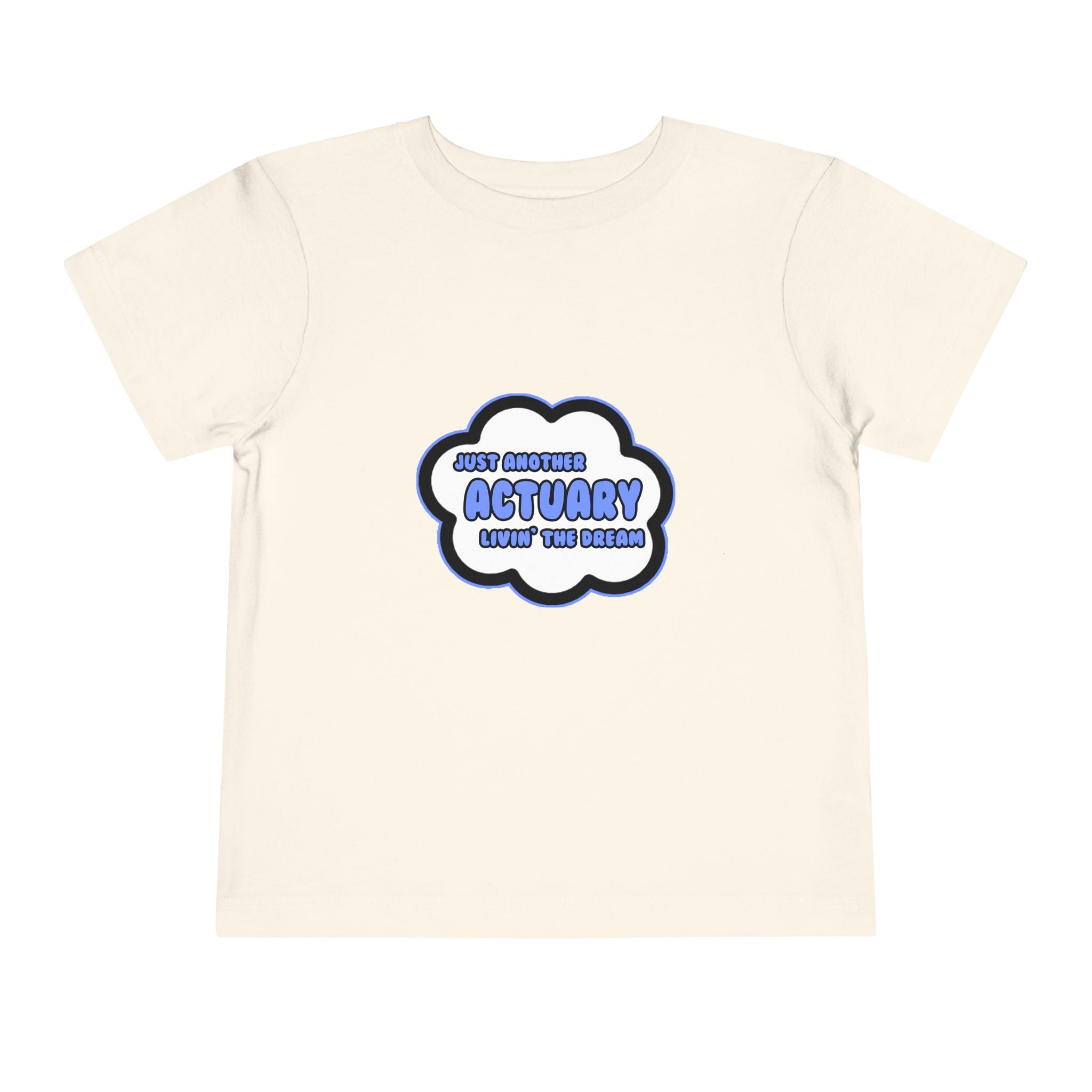 Actuary .. Livin' The Dream - Toddler Short Sleeve Tee