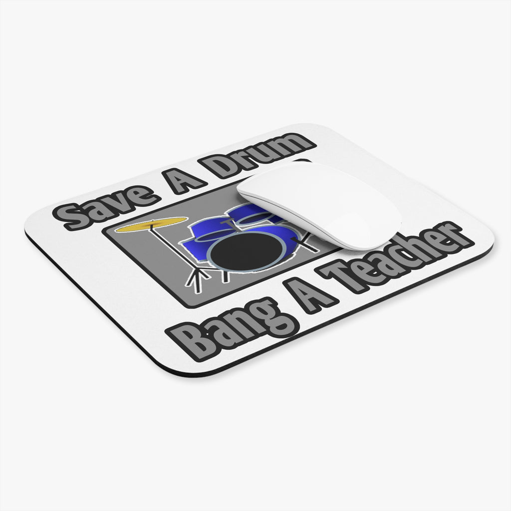 Save a Drum...Bang a Teacher - Mouse Pad (Rectangle)