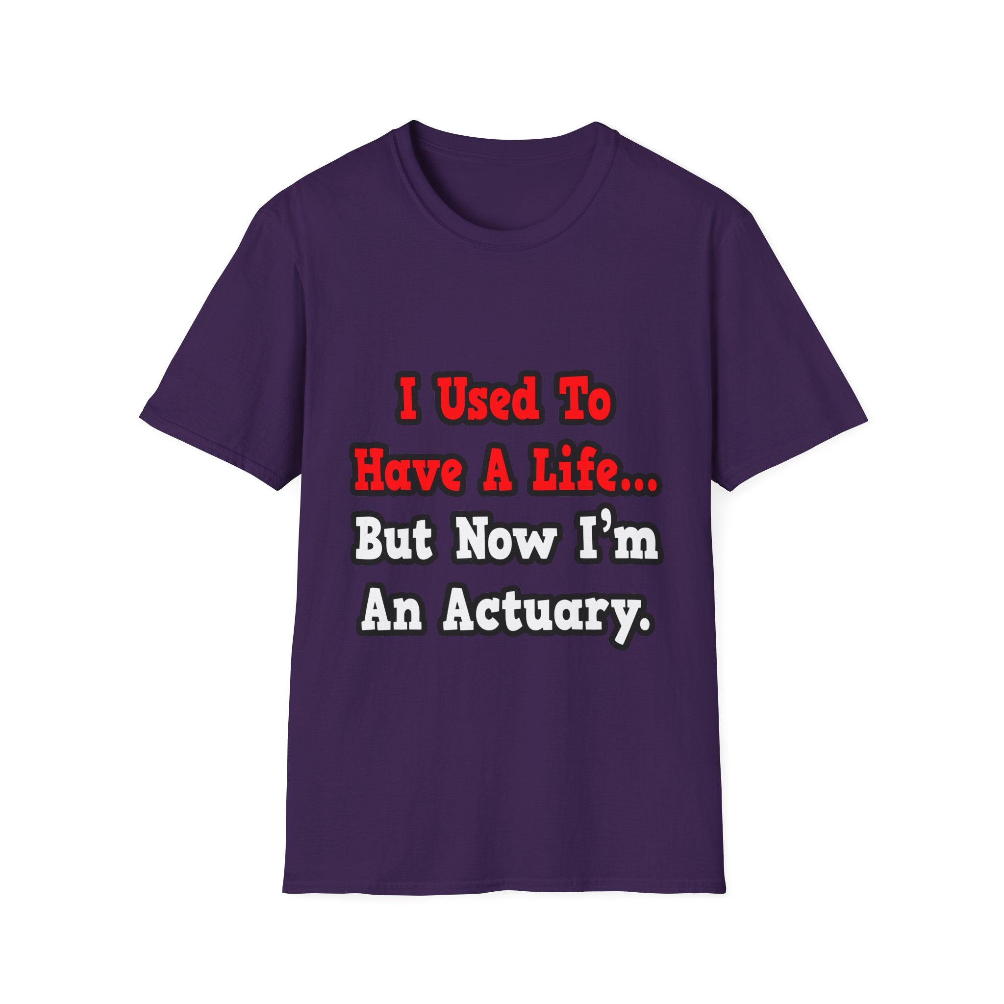 I Used to Have a Life...Actuary - Unisex Softstyle T-Shirt