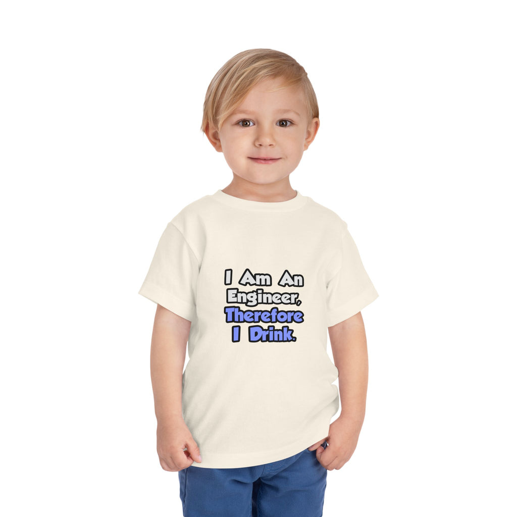 I Am An Engineer, Therefore I Drink - Toddler Short Sleeve Tee