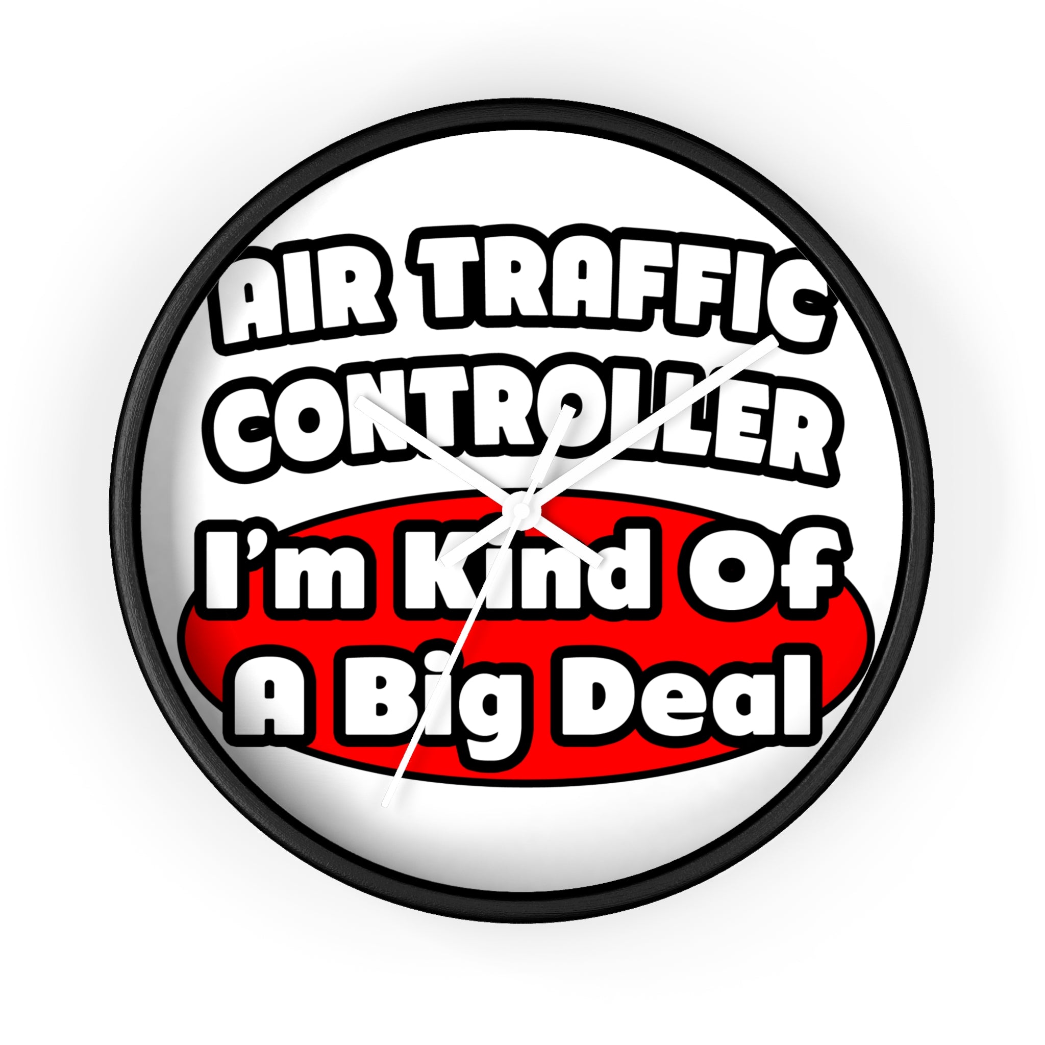 Air Traffic Controller...Big Deal - Wall Clock