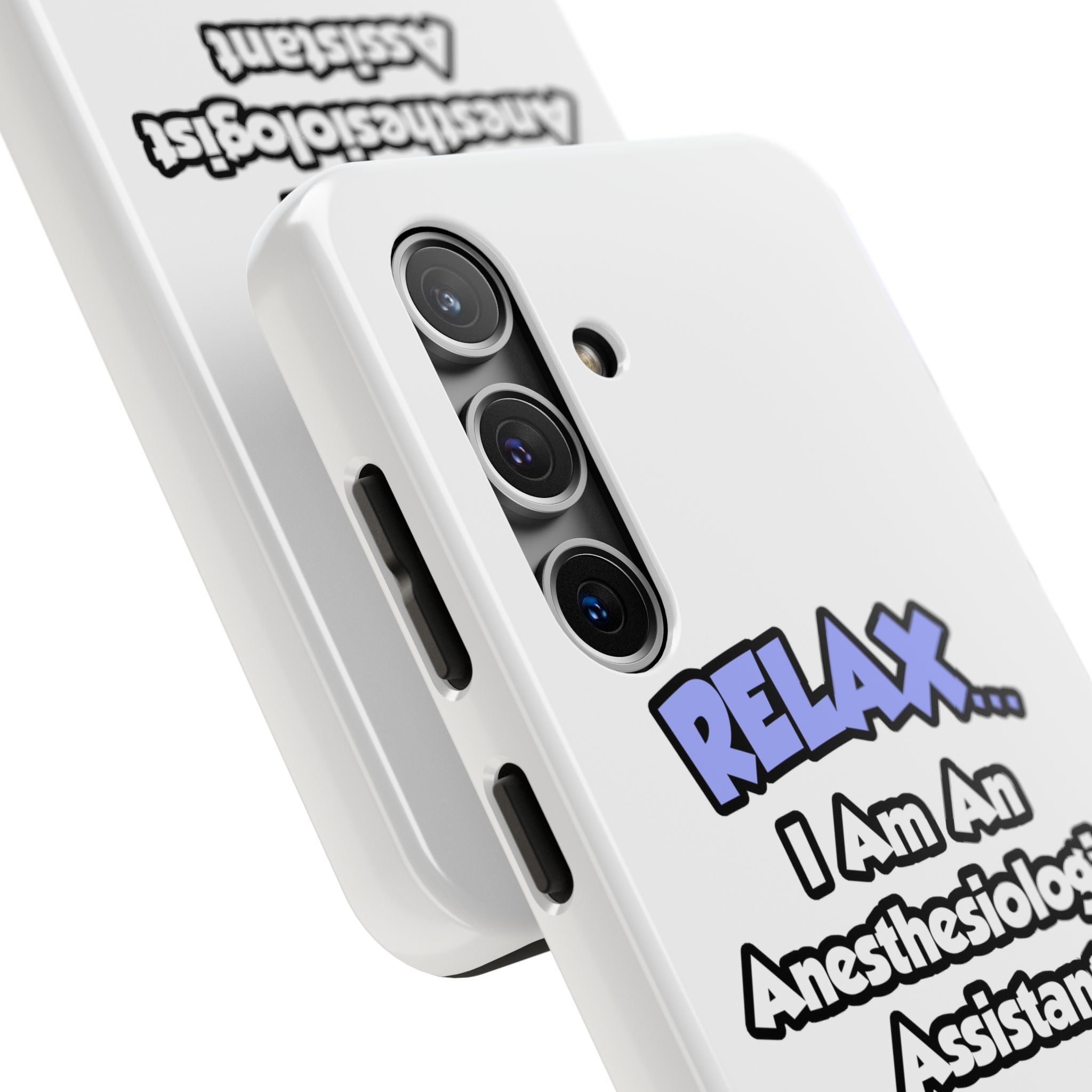 Relax .. I am an Anesthesiologist Assistant - Tough Phone Cases