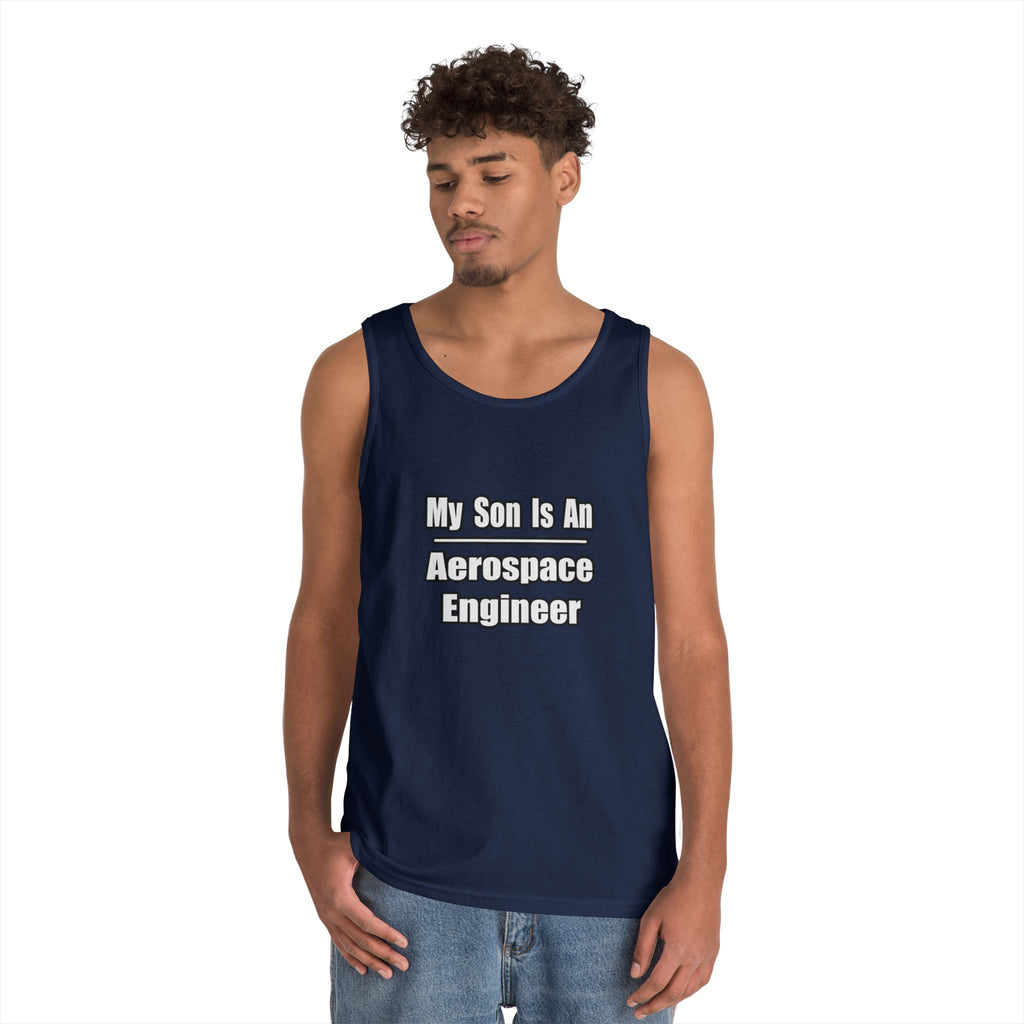 My Son Is An Aerospace Engineer - Unisex Heavy Cotton Tank Top