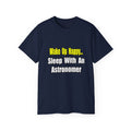 Wake Up Happy...Sleep With an Astronomer - Unisex Ultra Cotton Tee