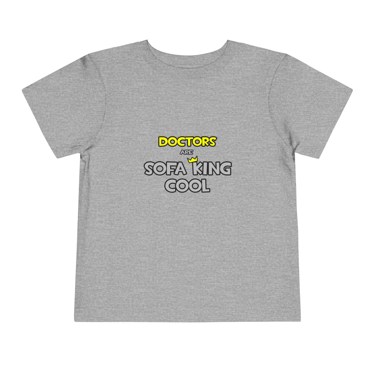 Doctors Are Sofa King Cool - Toddler Short Sleeve Tee