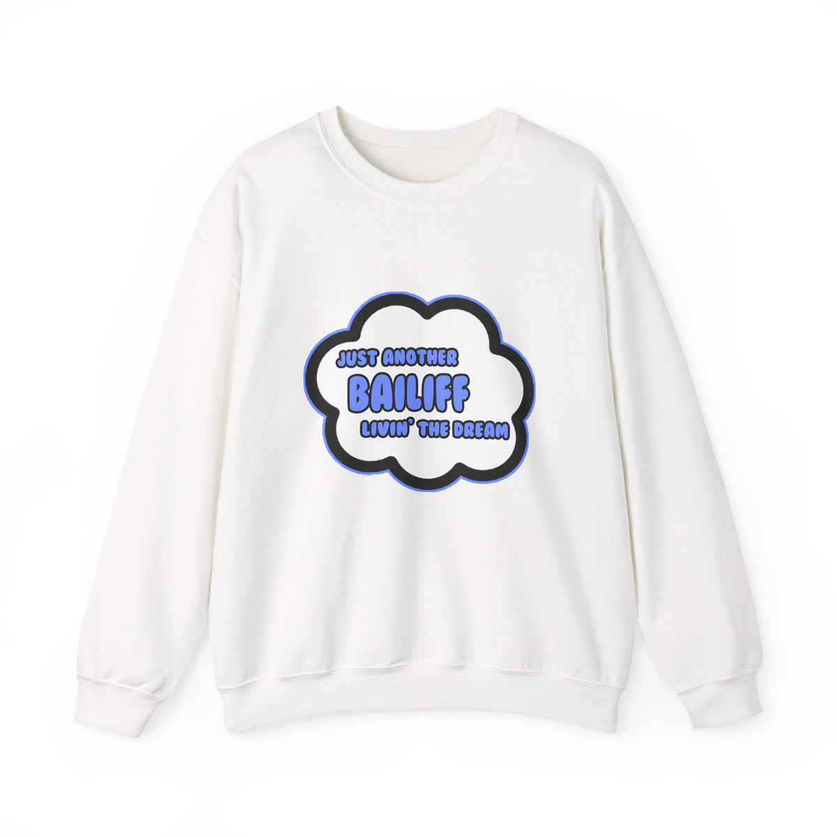 Bailiff .. Livin' The Dream - Unisex Heavy Blend™ Crewneck Sweatshirt