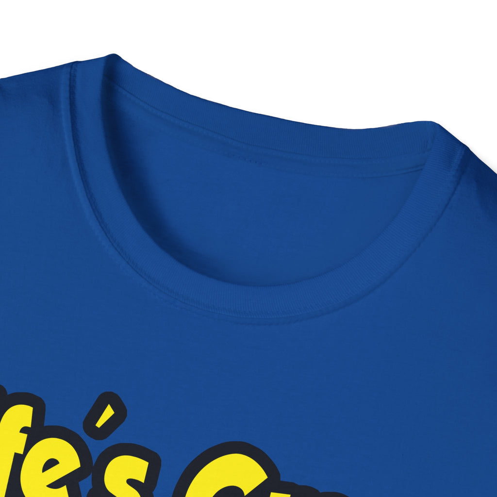 Life's Great When You're a Dental Hygienist - Unisex Softstyle T-Shirt