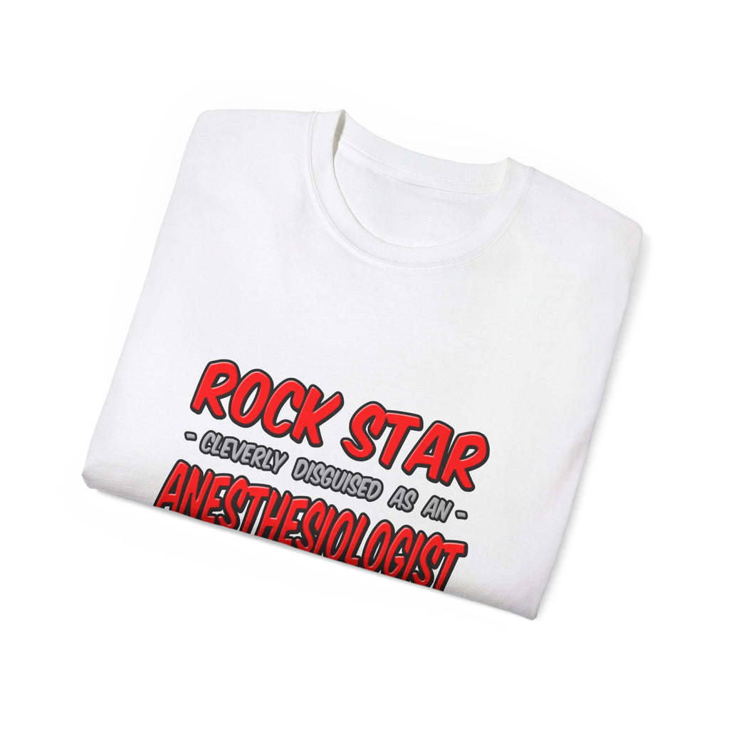 Rock Star .. Anesthesiologist Assistant - Unisex Ultra Cotton Tee