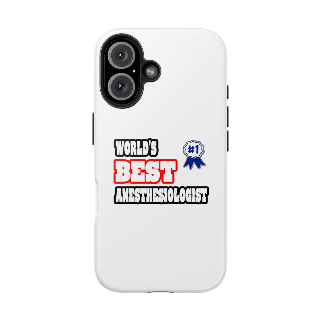 World's Best Anesthesiologist - Tough Phone Cases