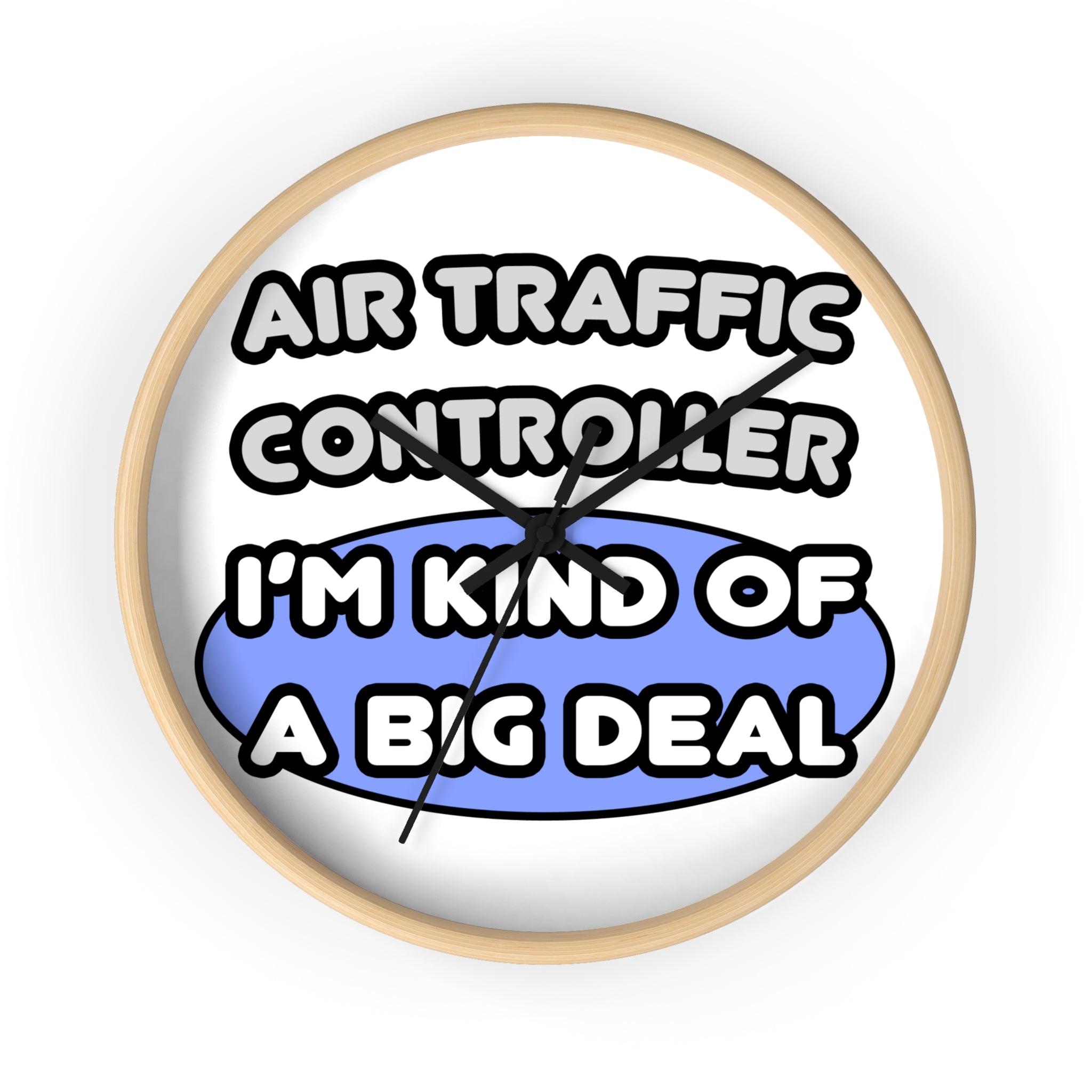 Air Traffic Controller...Kind of a Big Deal - Wall Clock