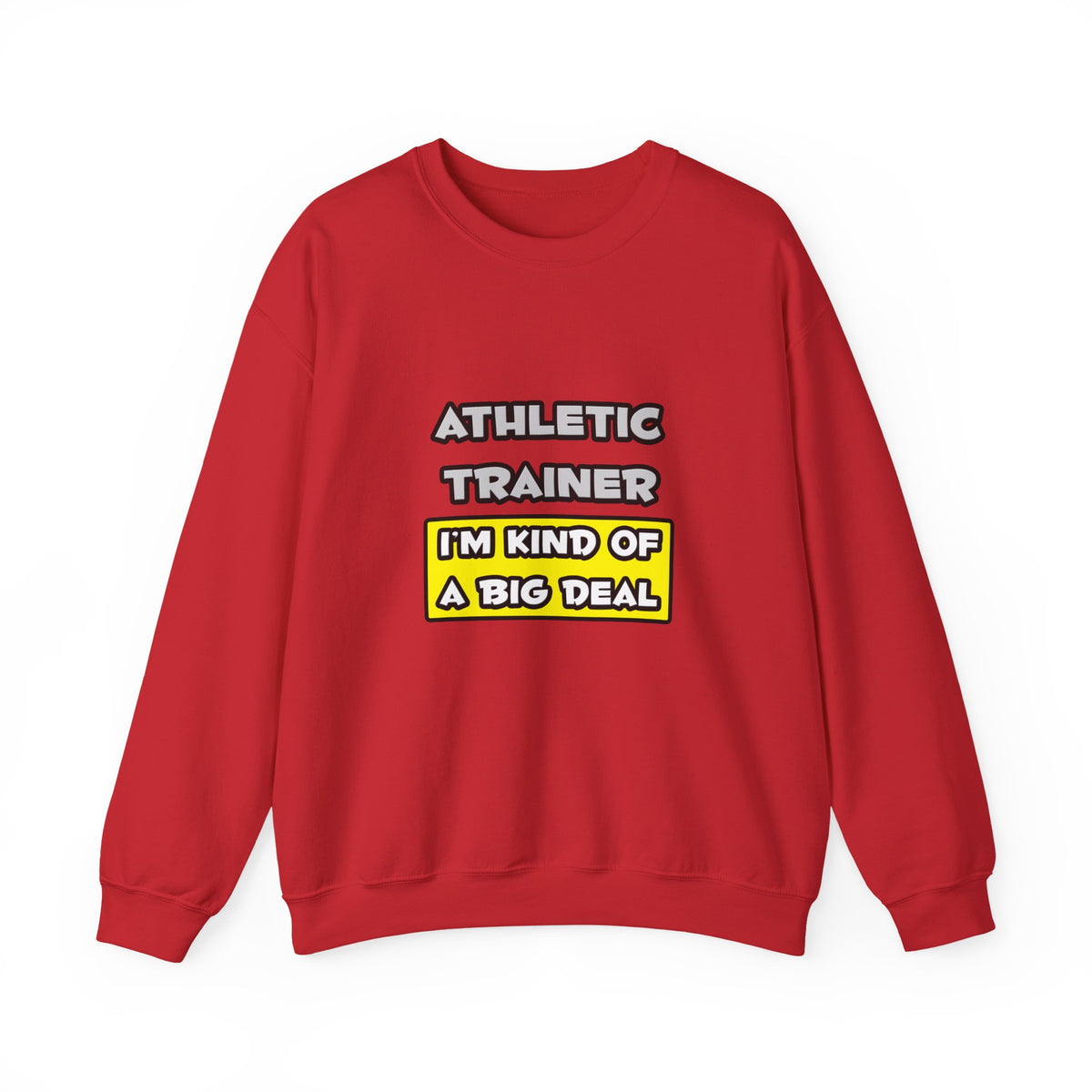 Athletic Trainer .. I'm Kind of a Big Deal - Unisex Heavy Blend™ Crewneck Sweatshirt