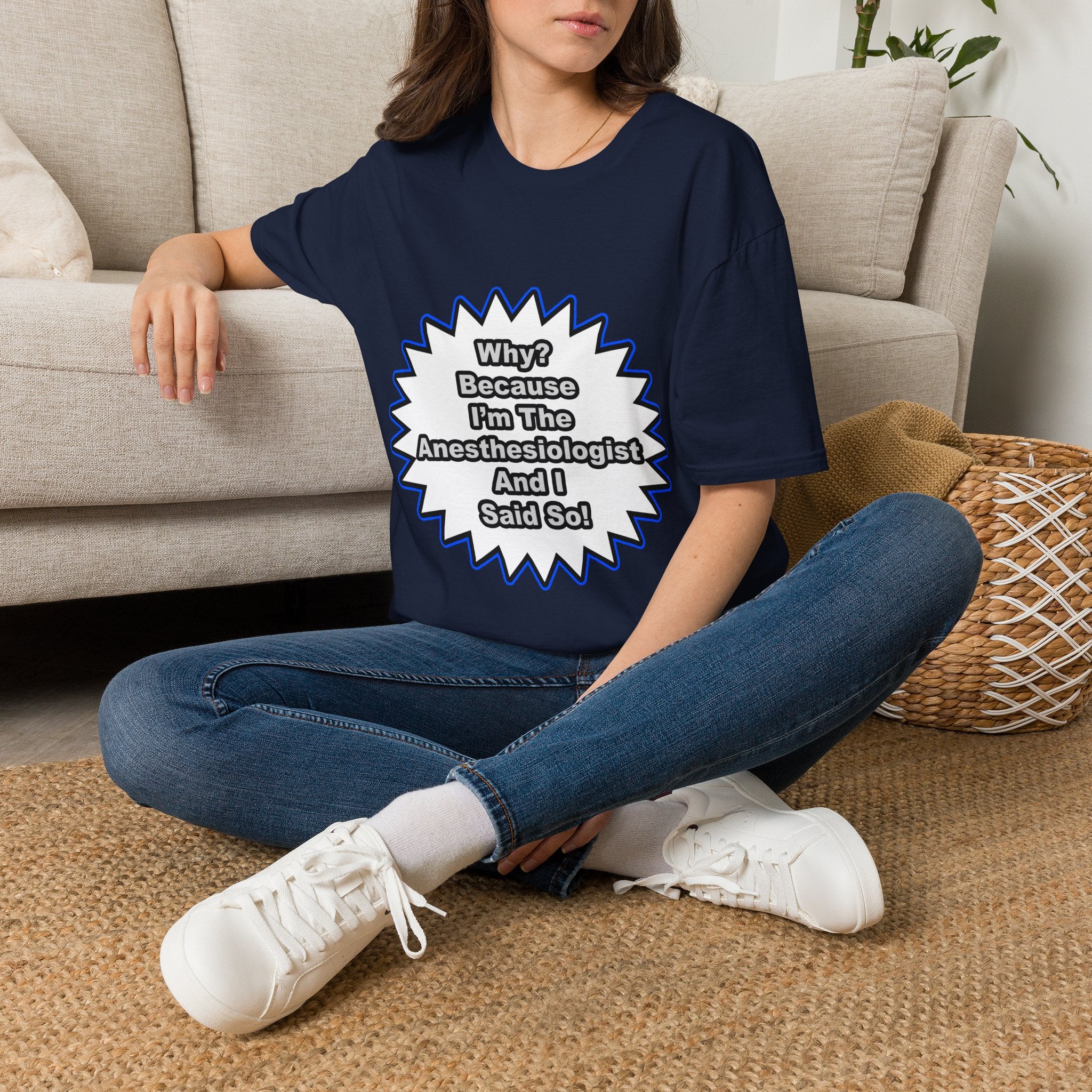 Anesthesiologist...Because I Said So - Unisex Softstyle T-Shirt