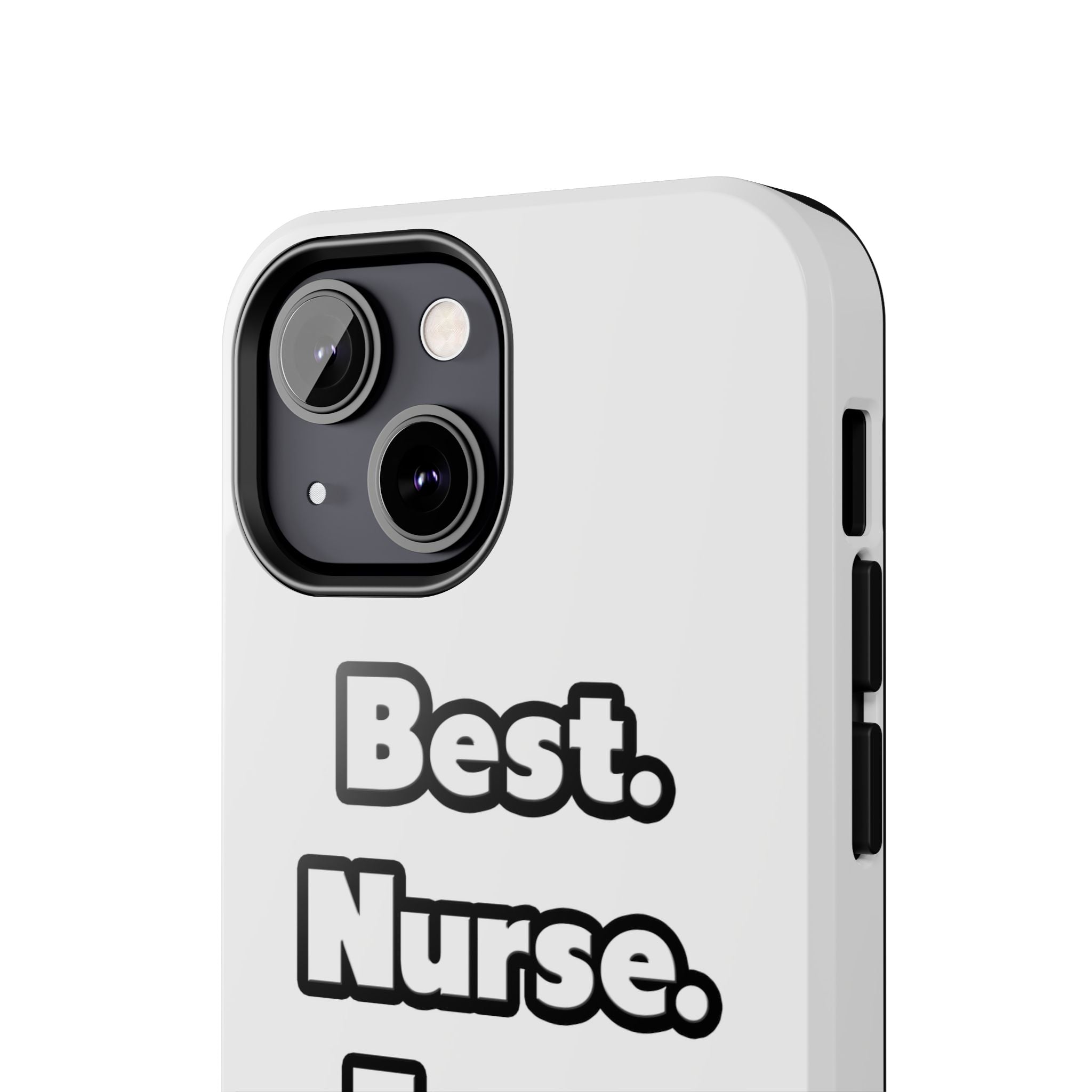 Best. Nurse. Ever - Tough Phone Cases