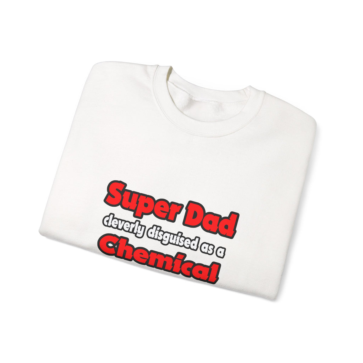 Super Dad ... Chemical Engineer - Unisex Heavy Blend™ Crewneck Sweatshirt