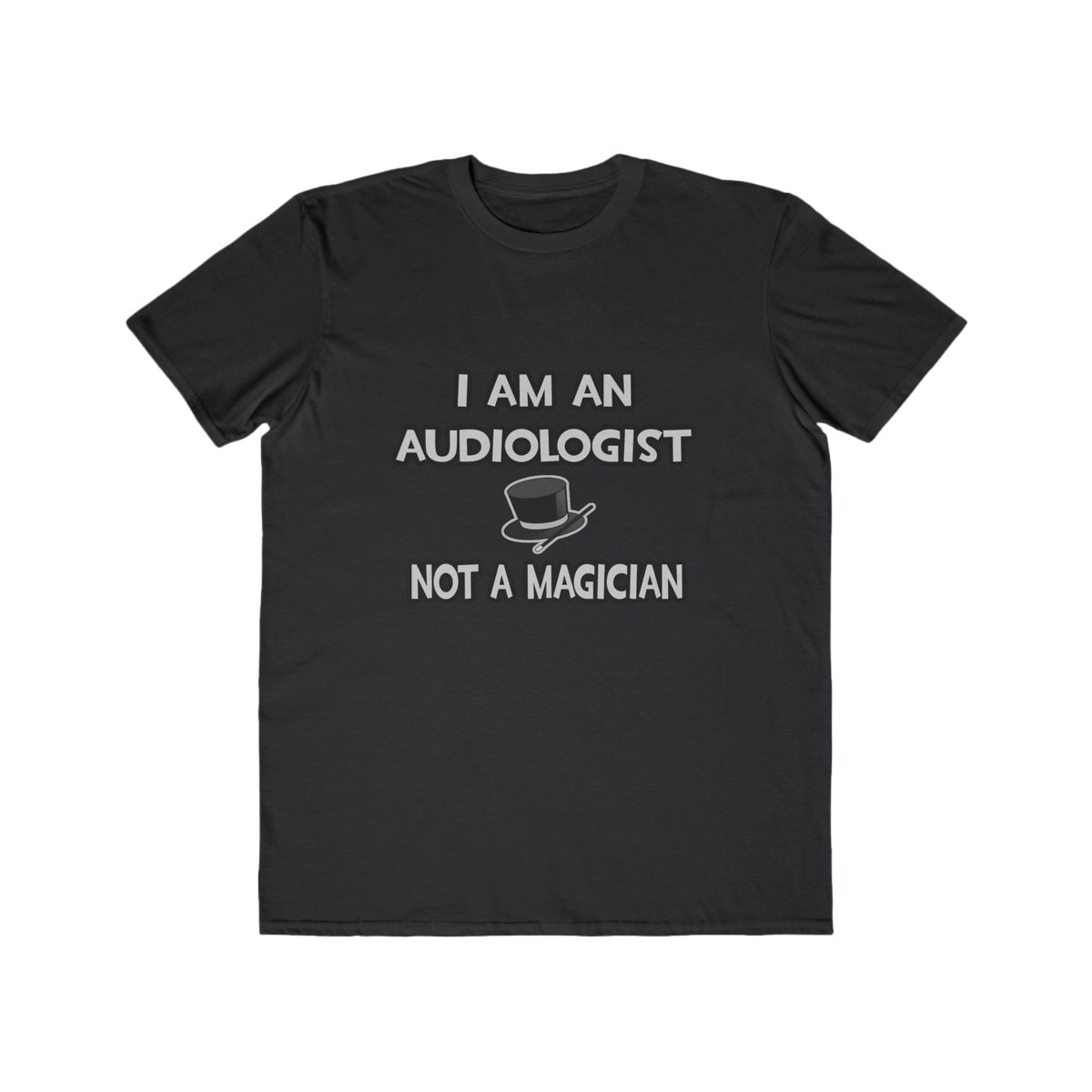 I Am An Audiologist ... Not A Magician - Men's Lightweight Fashion Tee