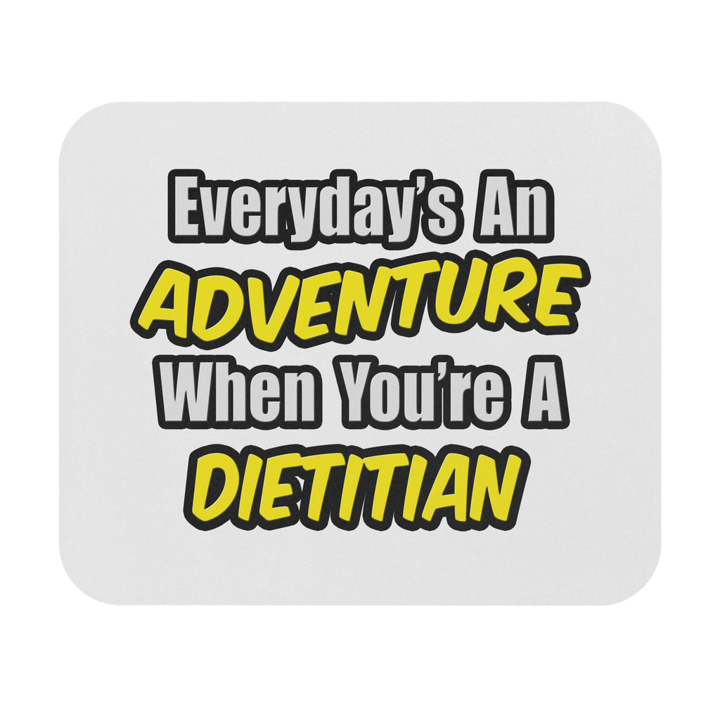 Everyday's An Adventure..Dietitian - Mouse Pad (Rectangle)