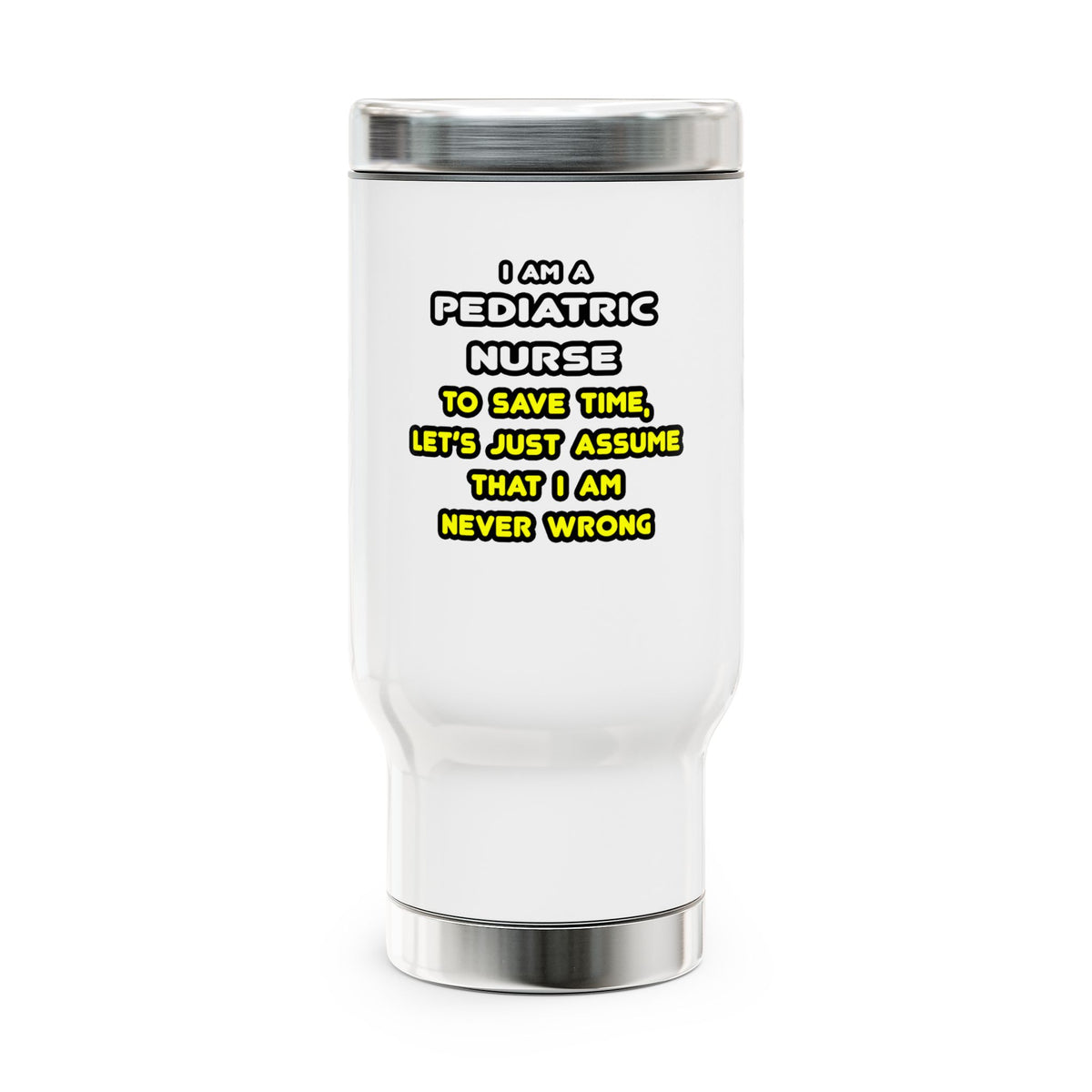 Funny Pediatric Nurse T Shirts and Gifts - Stainless Steel Travel Mug with Handle, 14oz