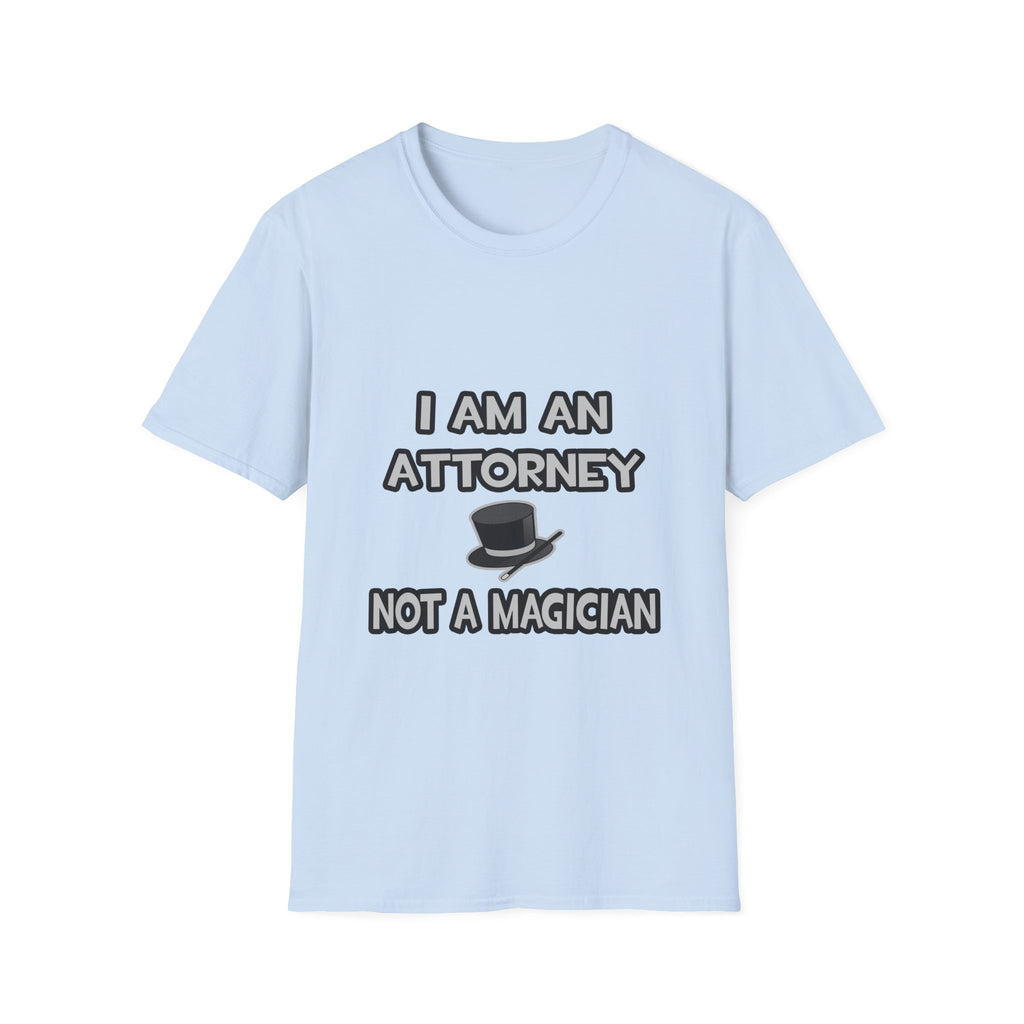 I Am An Attorney ... Not A Magician - Unisex Softstyle T-Shirt