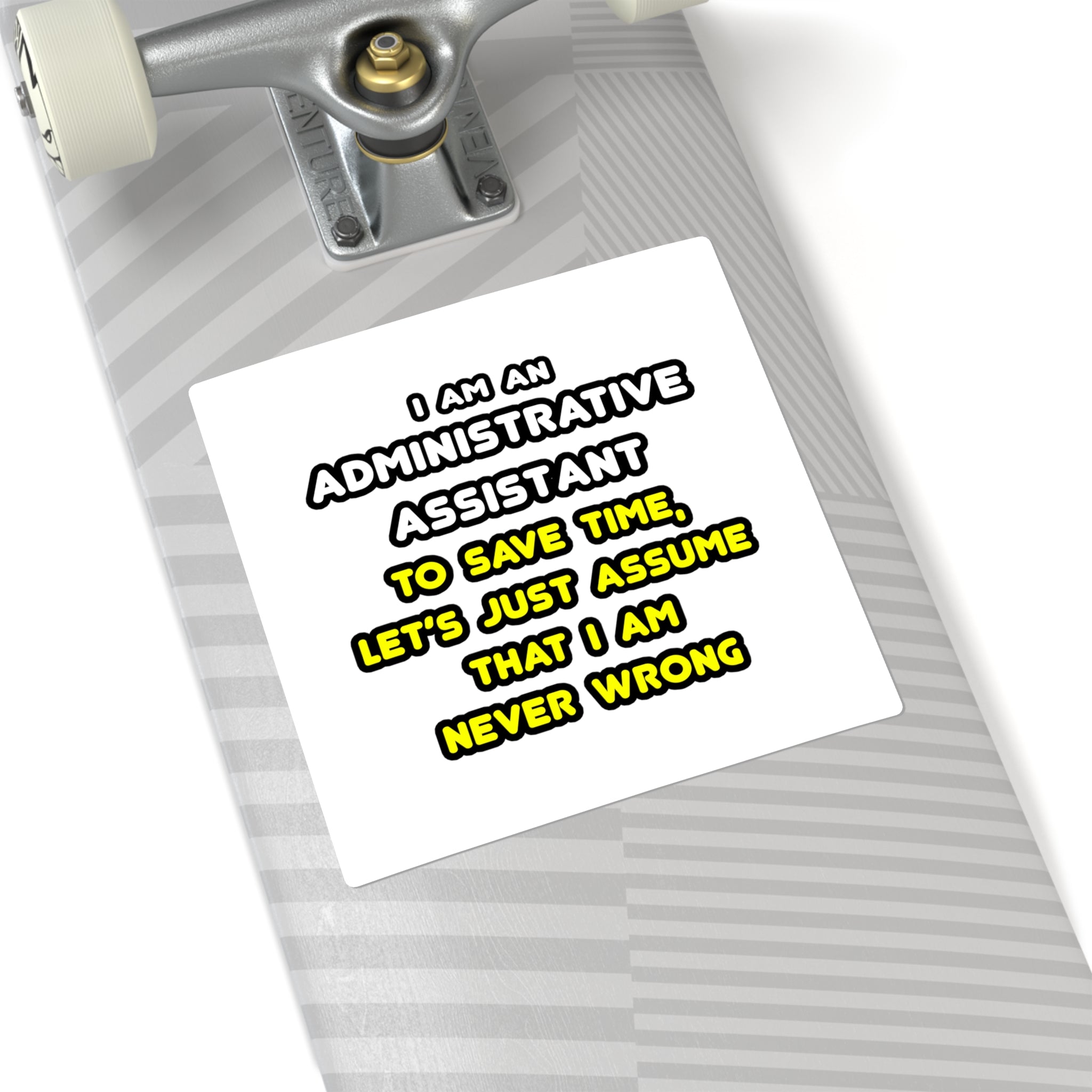Funny Administrative Assistant T Shirts - Square Stickers