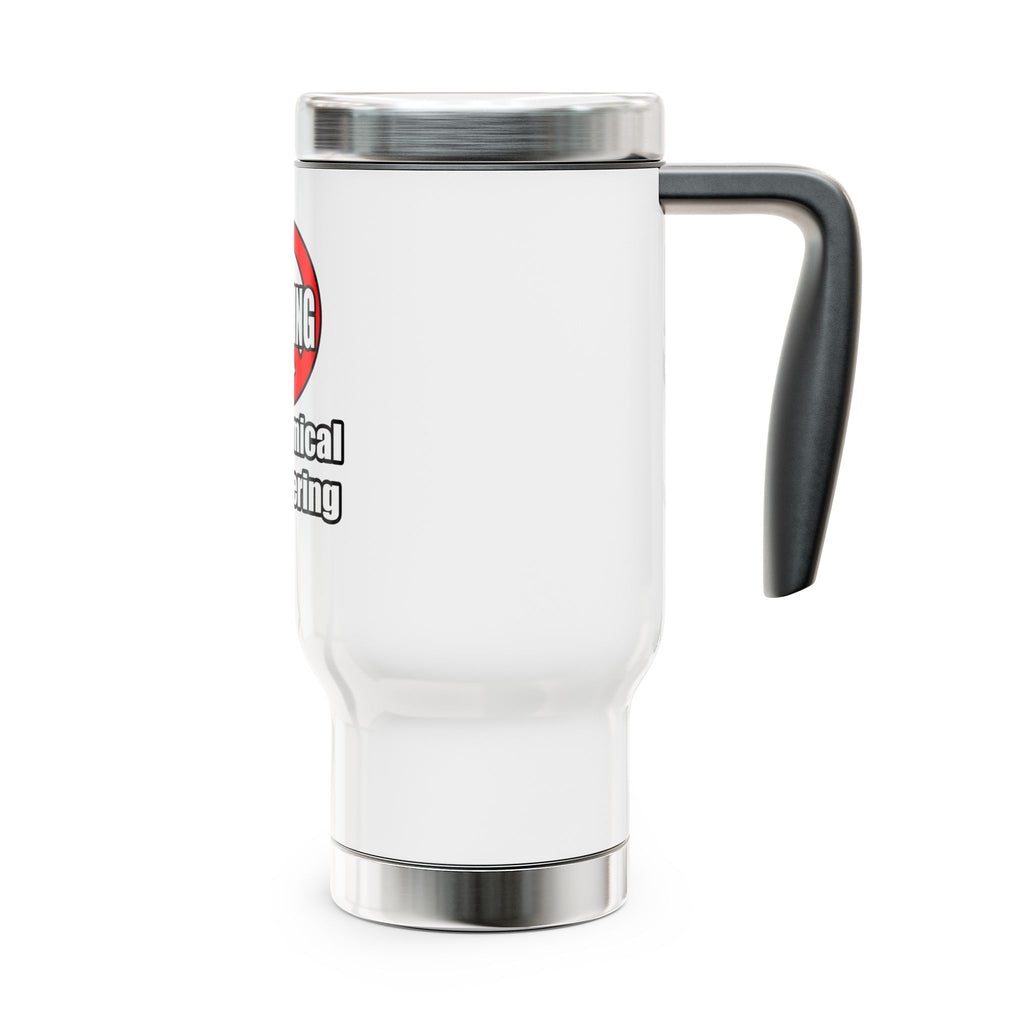 No Whining In Chemical Engineering - Stainless Steel Travel Mug with Handle, 14oz
