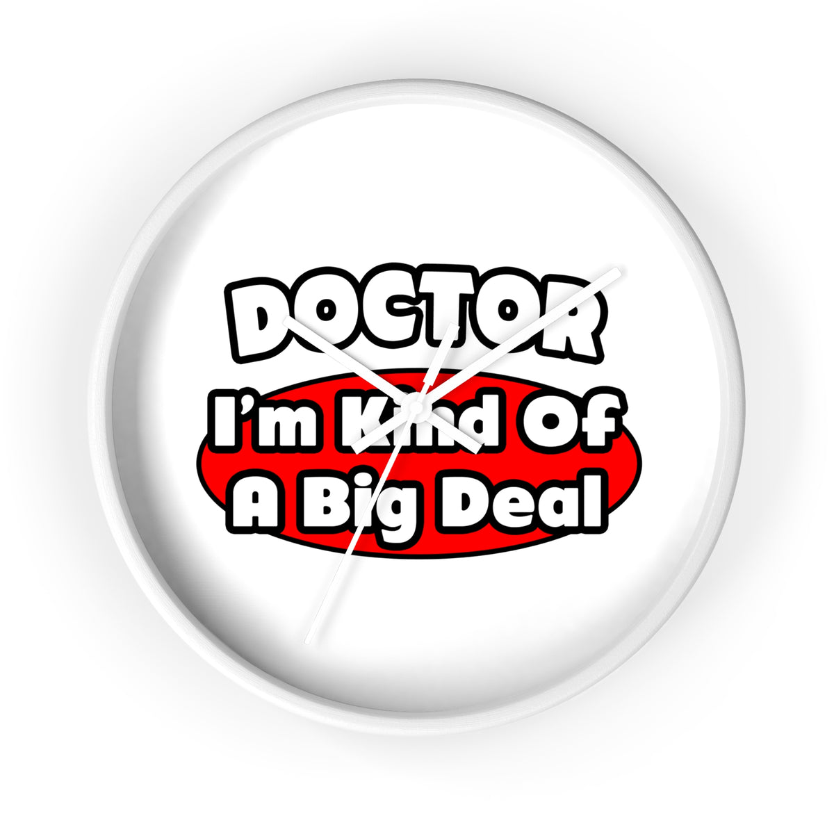 Doctor...Big Deal - Wall Clock